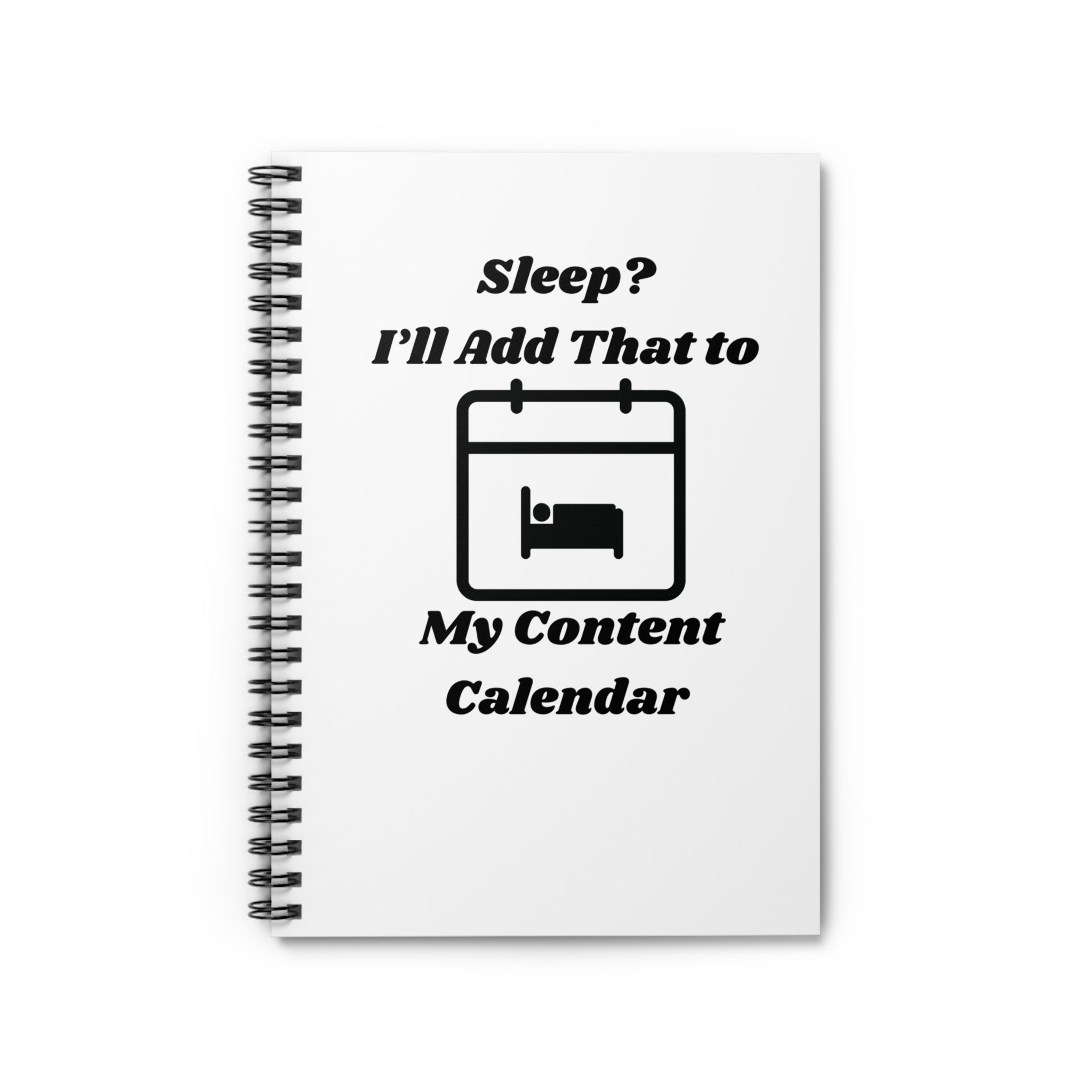 Sleep? I'll Add That to My Content Calendar - 118 Page Ruled Line Notebook for Everyday Use