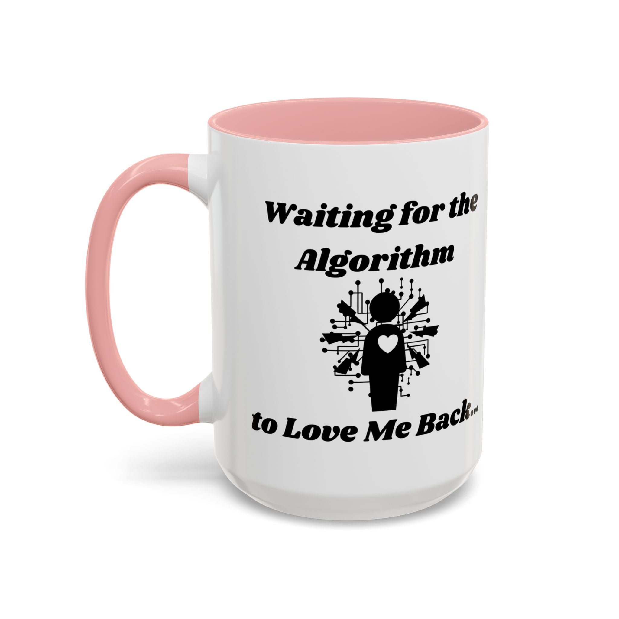 Waiting for the Algorithm to Love Me Back Accent Coffee Mug (11oz, 15oz)