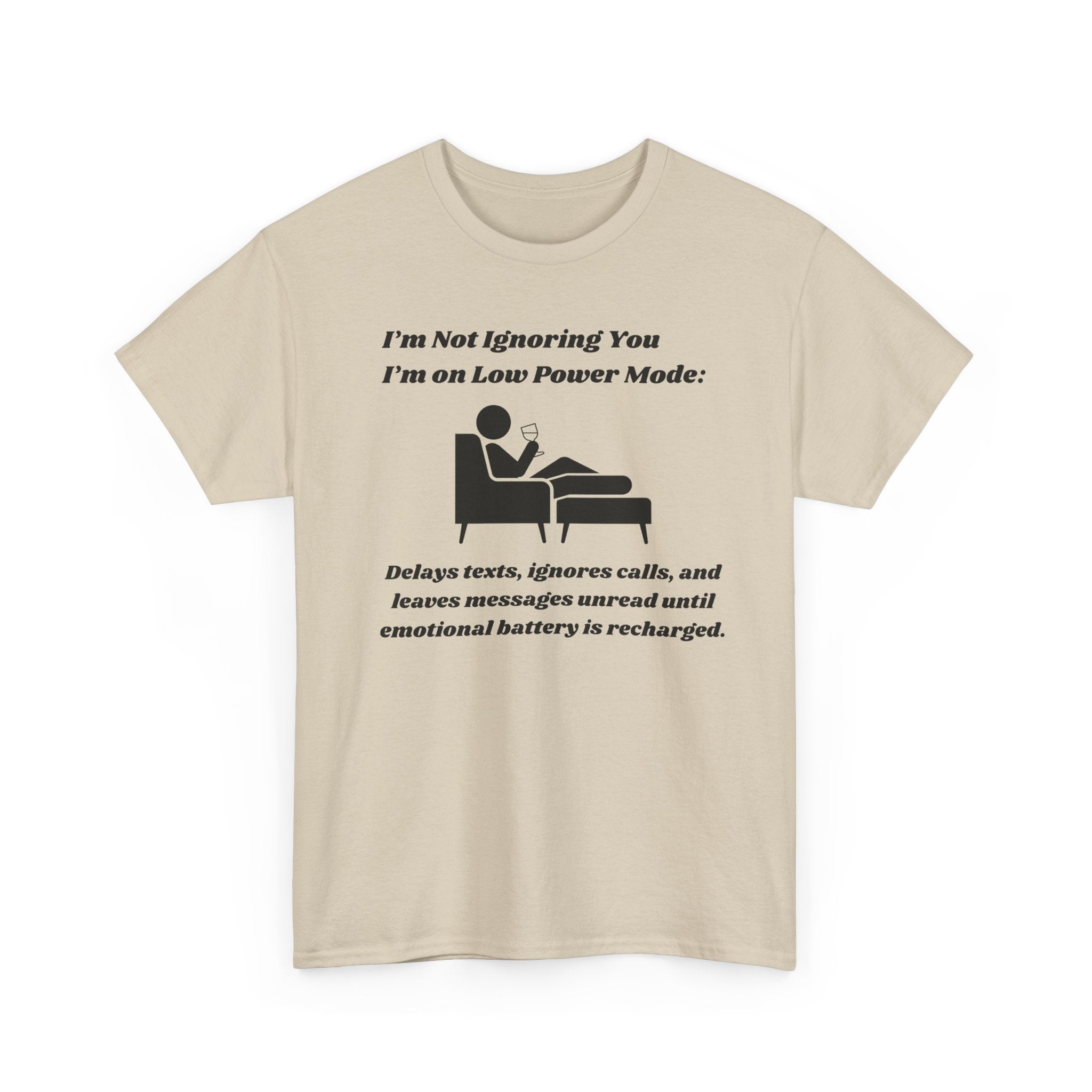 I'm Not Ignoring You, I'm on Low Power Mode T-Shirt - Funny Tech Humor Tee for Men and Women