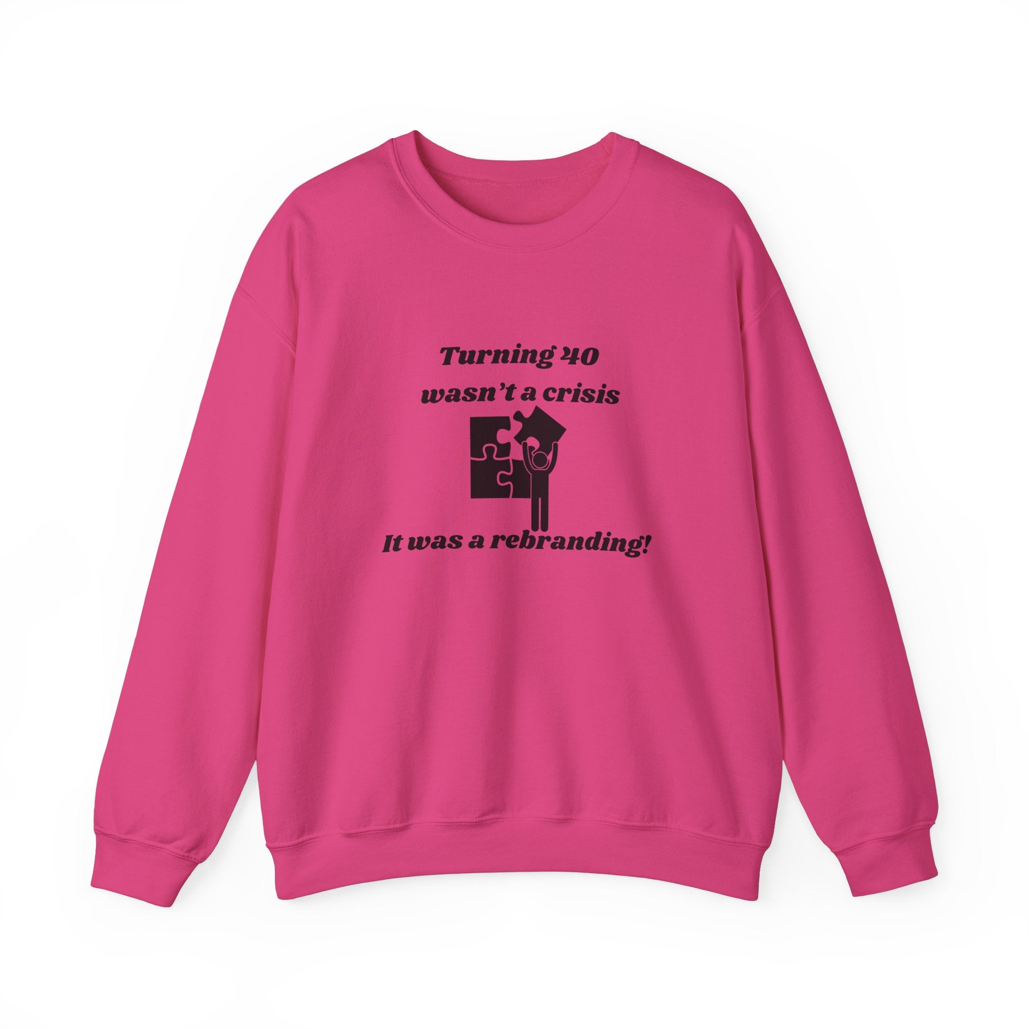 Turning 40 Wasn't a Crisis—It Was a Rebranding! | Unisex Heavy Blend Crewneck Sweatshirt