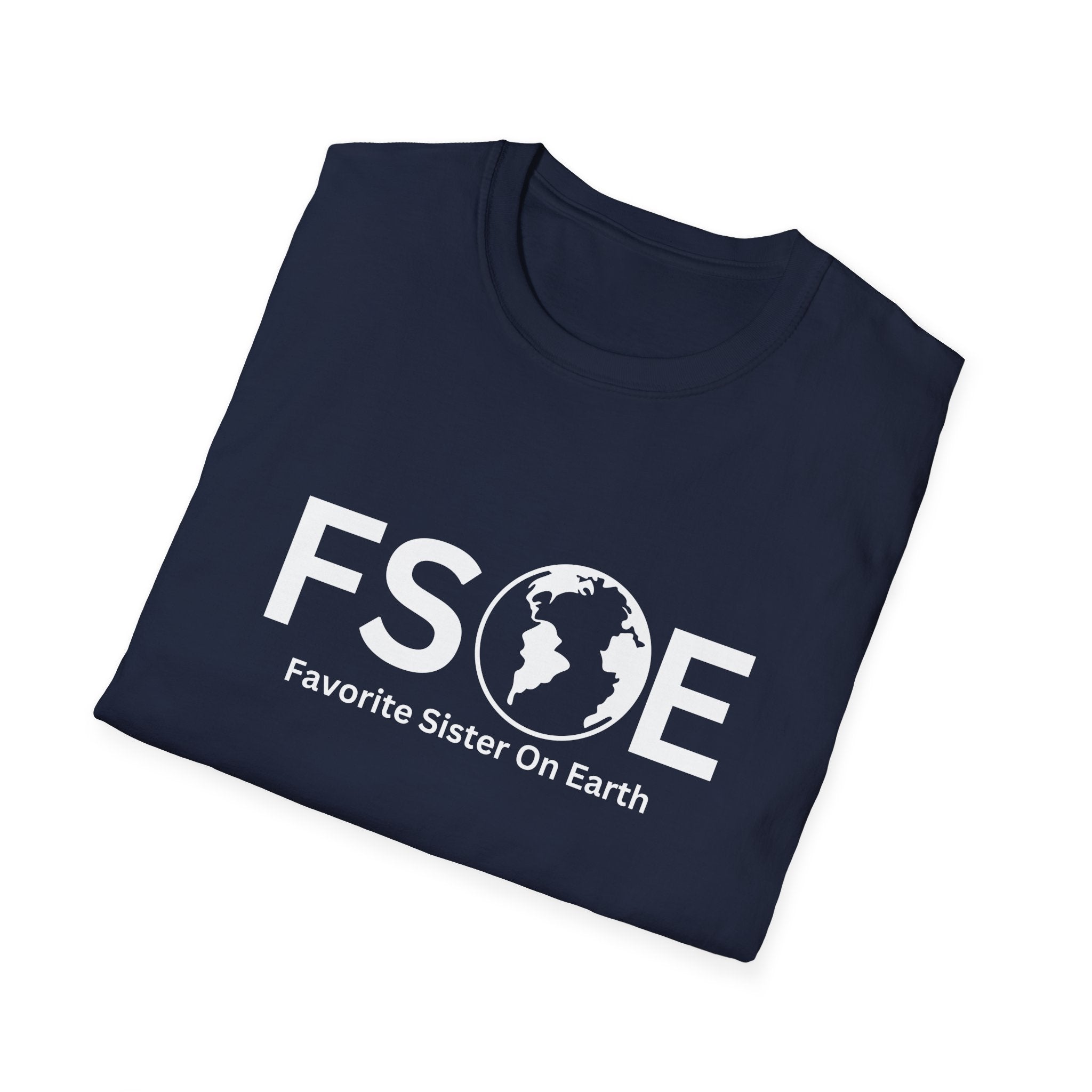 Favorite Sister On Earth (FSOE) - Unisex Soft-Style T-Shirt