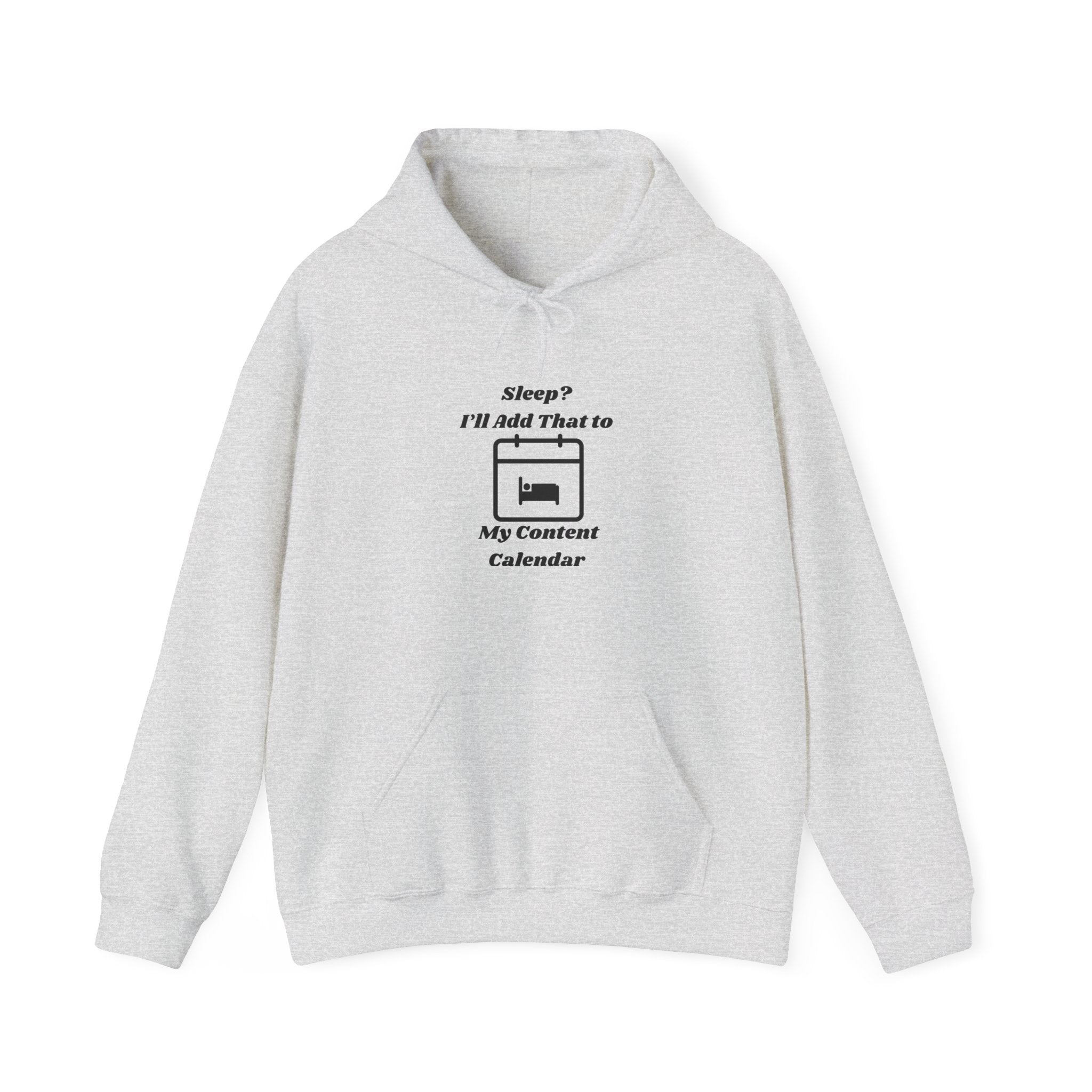 Sleep? I'll Add That to My Content Calendar Hoodie – Unisex Heavy Blend™ Pullover