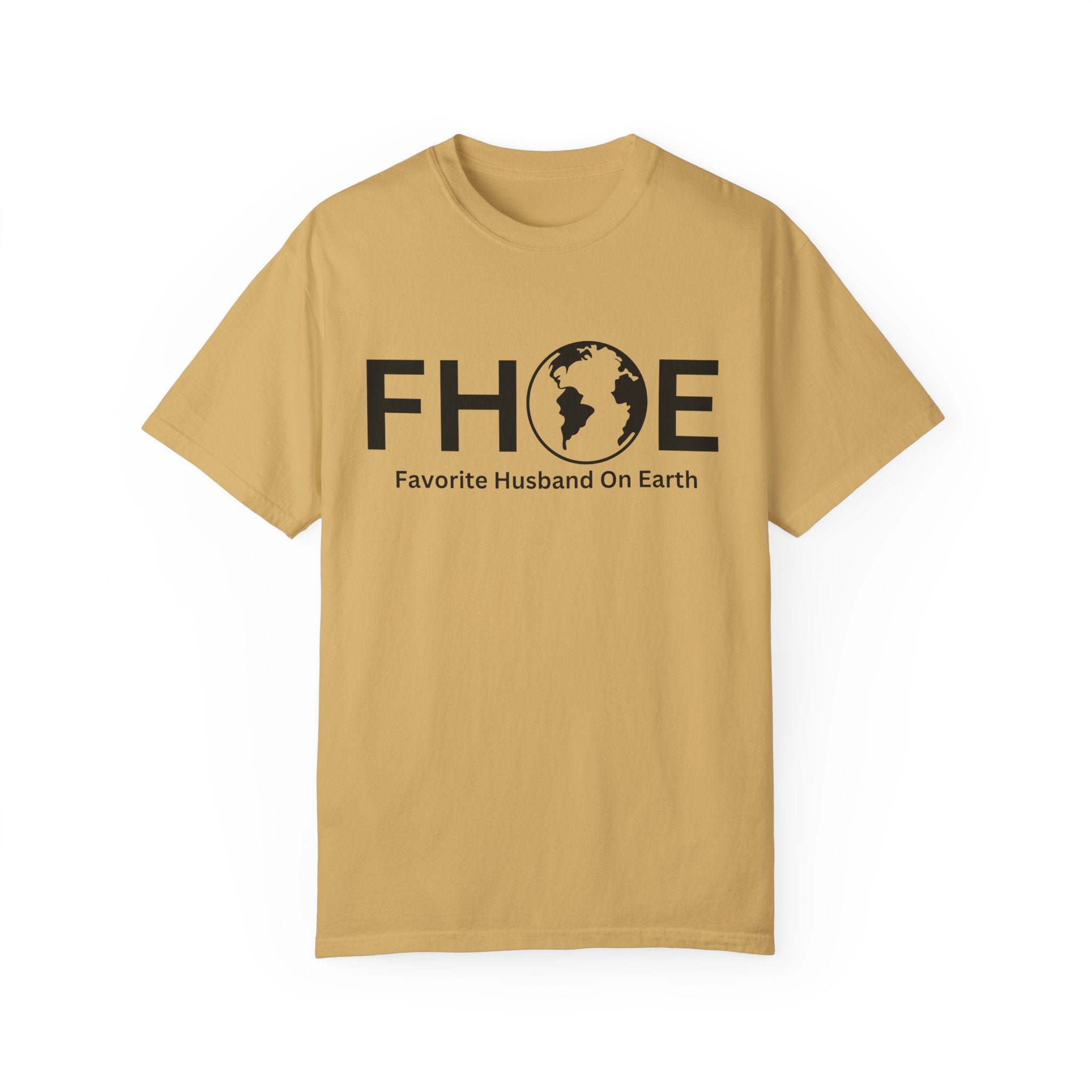 Favorite Husband On Earth (FHOE) Comfort Colors 1717 Garment-Dyed T-Shirt – Soft & Stylish