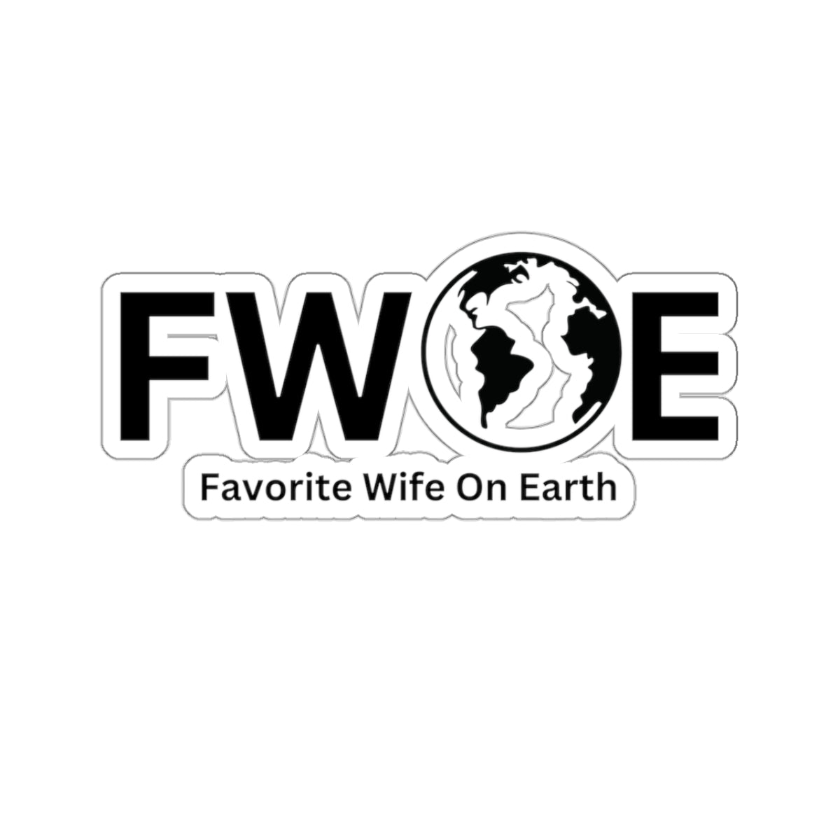 Favorite Wife On Earth (FWOE) Kiss-Cut Stickers - Custom Vinyl Stickers for Creative Decor