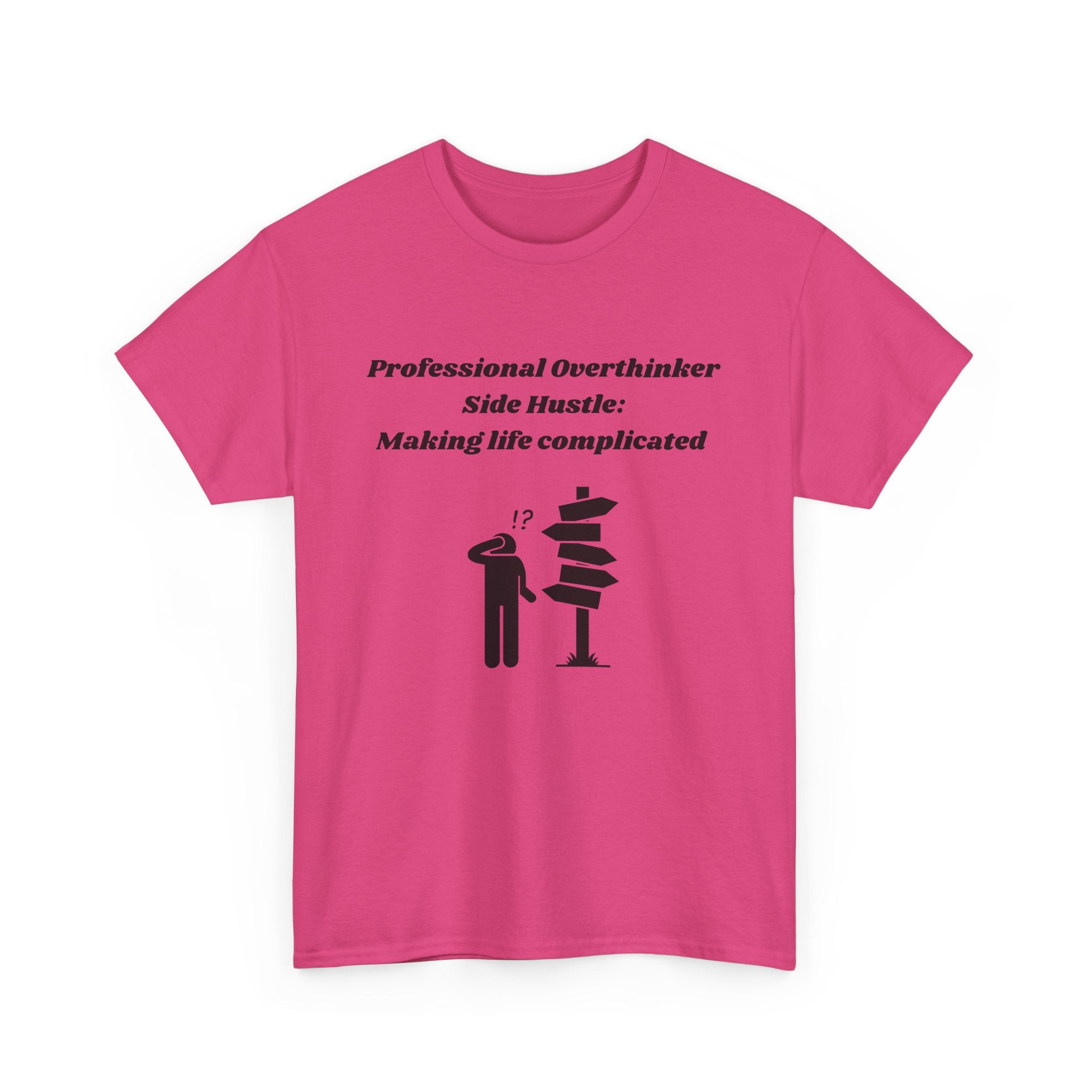 Professional Overthinker Side Hustle: Making Life Complicated - Unisex Heavy Cotton Tee