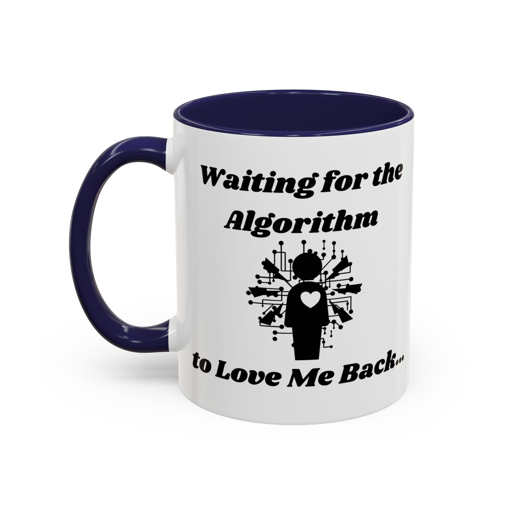 Waiting for the Algorithm to Love Me Back Accent Coffee Mug (11oz, 15oz)