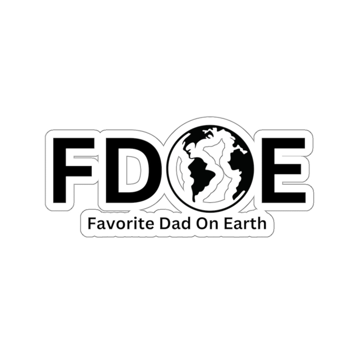 Favorite Dad On Earth (FDOE) Kiss-Cut Stickers - Custom Vinyl Stickers for Creative Decor