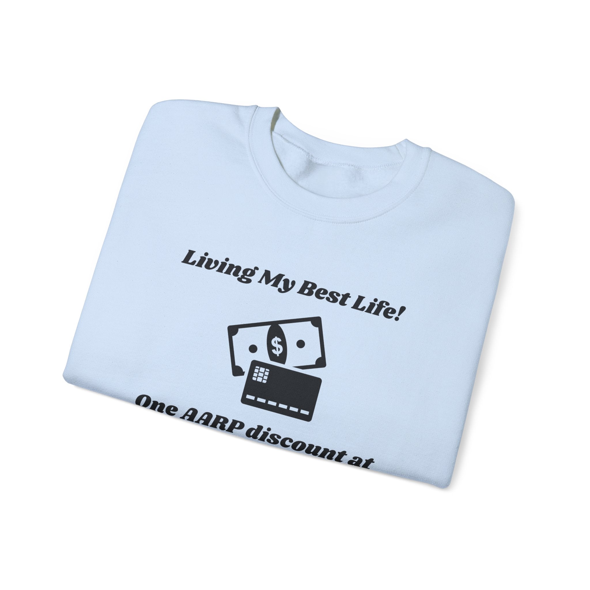 Living My Best Life Sweatshirt - AARP Discount Humor Crewneck Sweatshirt for Men and Women