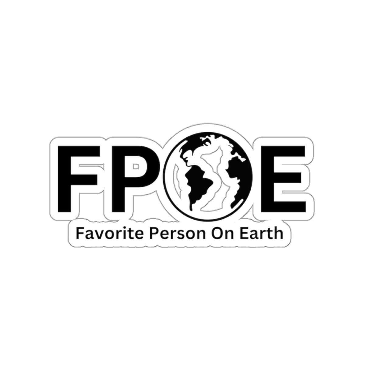 Favorite Person On Earth (FPOE) Kiss-Cut Stickers - Custom Vinyl Stickers for Creative Decor