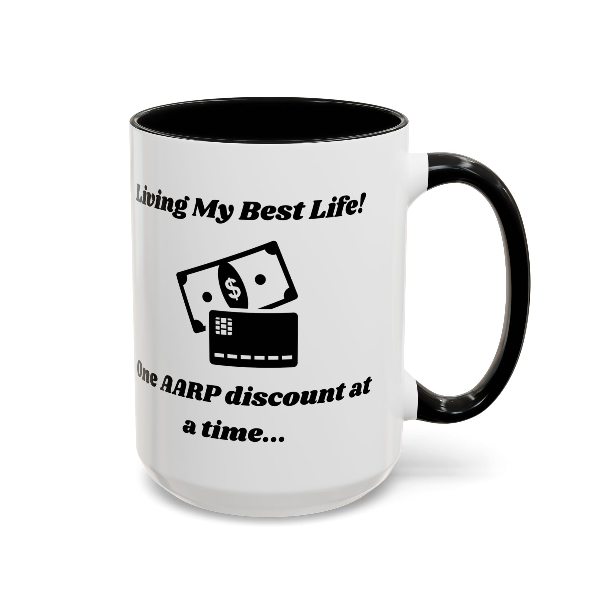Living My Best Life! One AARP Discount at a Time Accent Coffee Mug (11oz, 15oz)