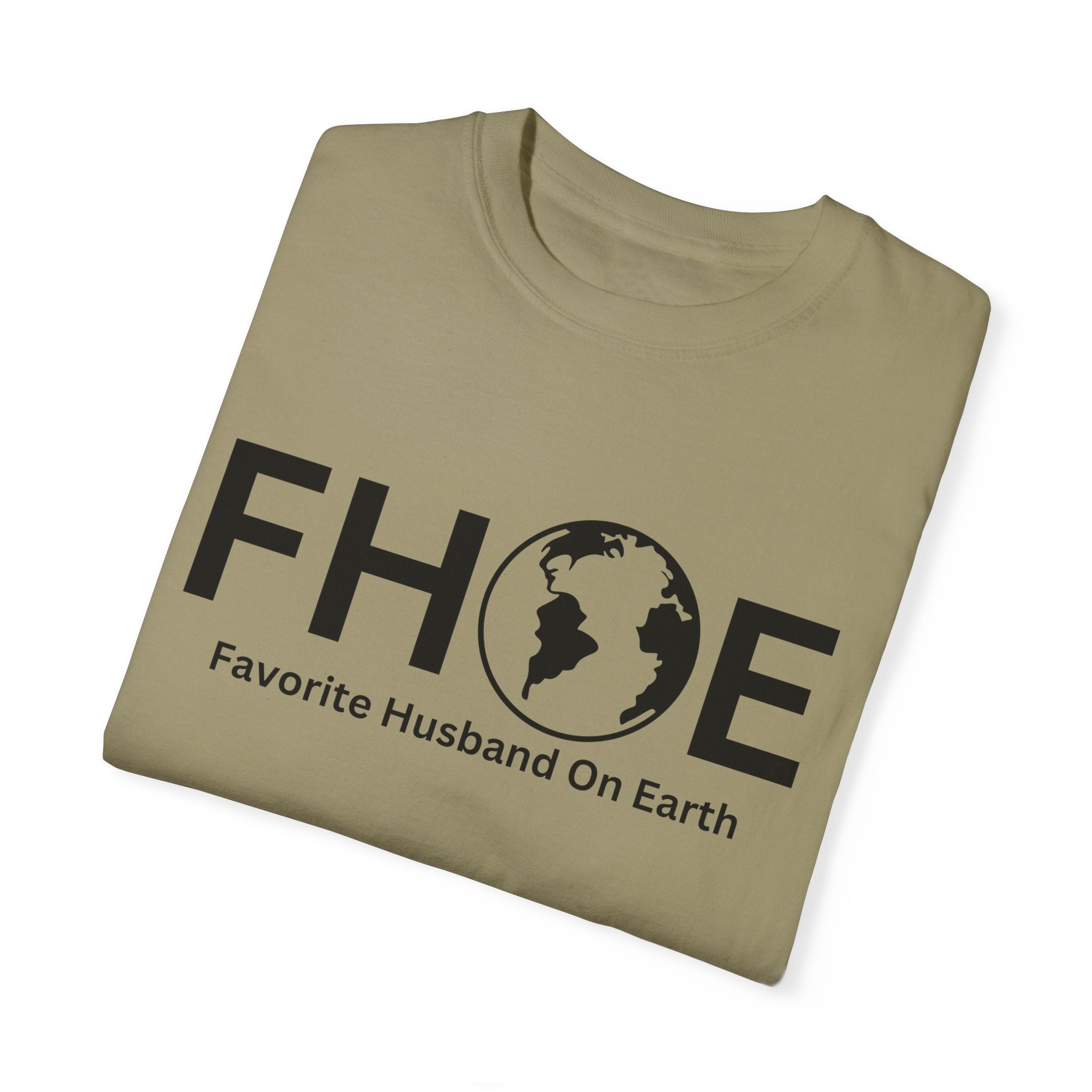 Favorite Husband On Earth (FHOE) Comfort Colors 1717 Garment-Dyed T-Shirt – Soft & Stylish