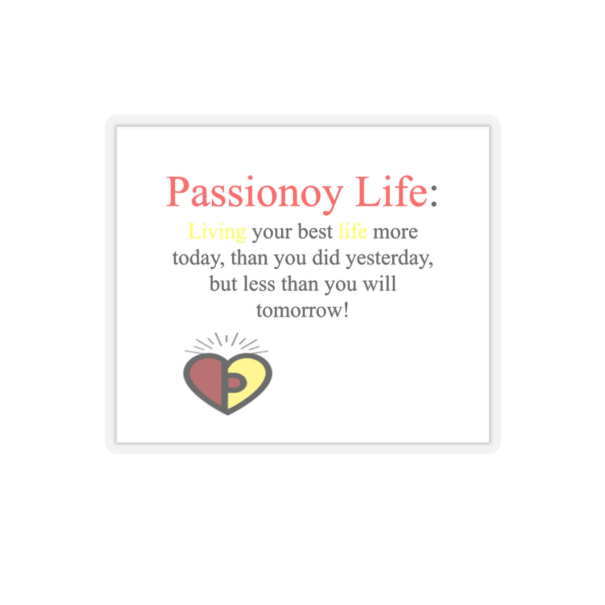 Passionoy Life Slogan Kiss-Cut Stickers - Custom Vinyl Stickers for Creative Decor