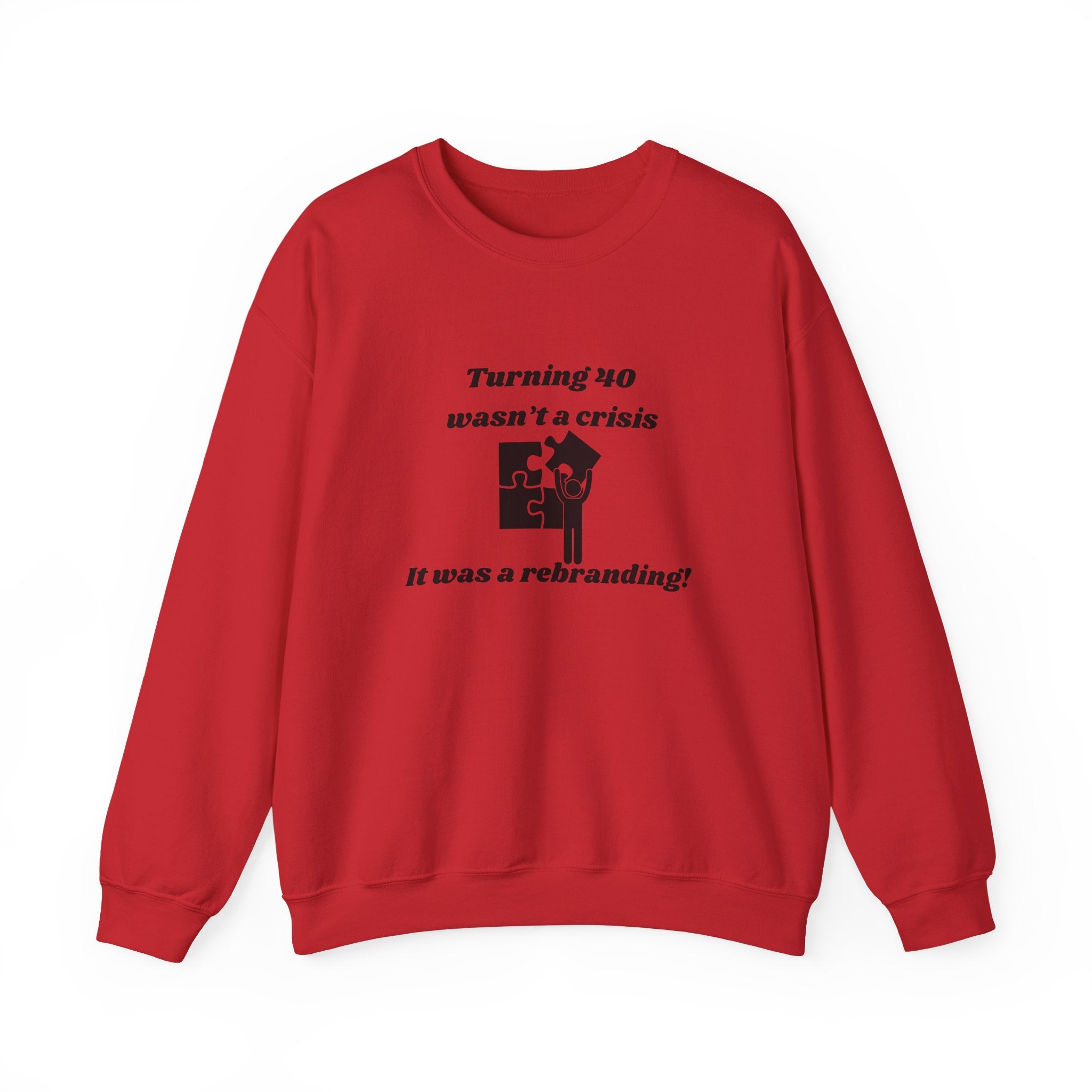 Turning 40 Wasn't a Crisis—It Was a Rebranding! | Unisex Heavy Blend Crewneck Sweatshirt