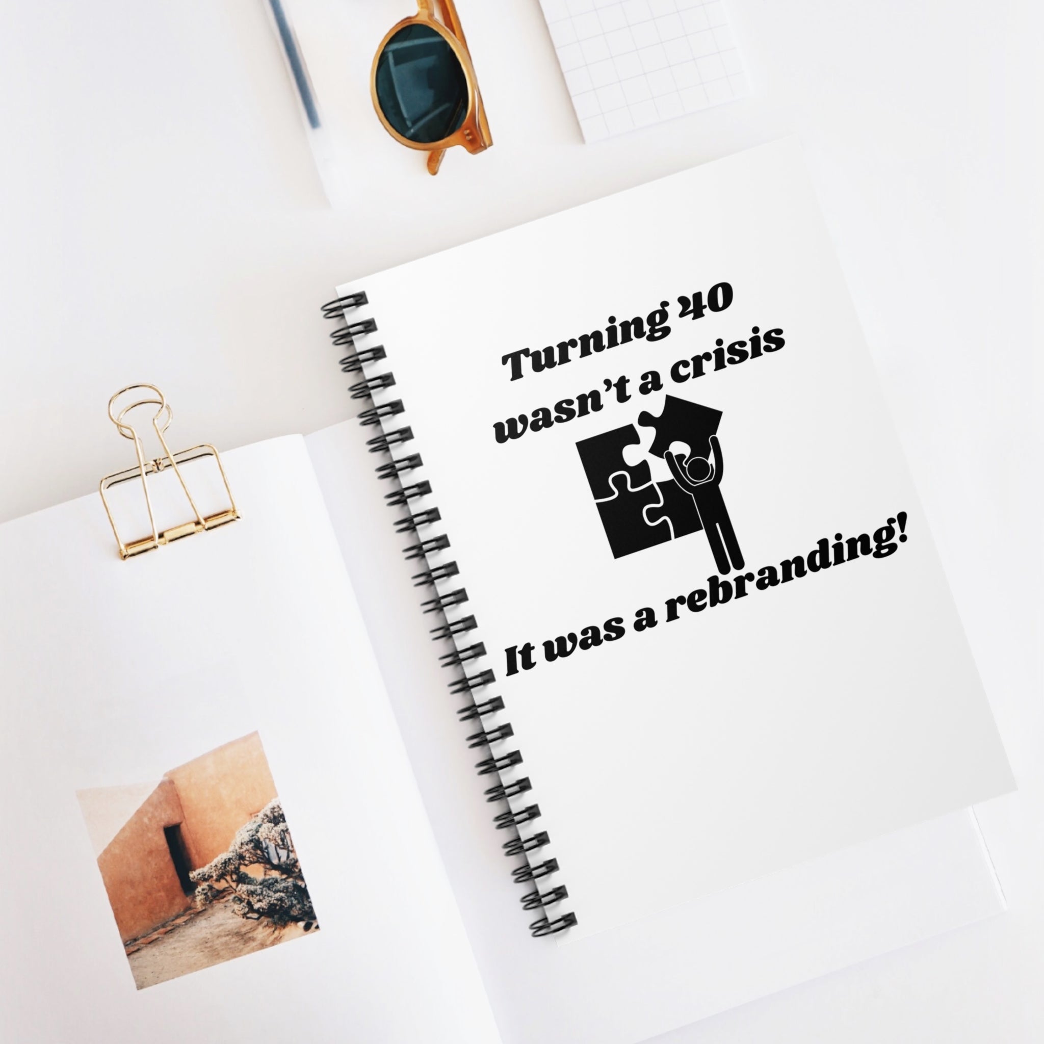 Turning 40 Wasn't a Crisis—It Was a Rebranding! Spiral Notebook - 118 Page Ruled Line Notebook for Everyday Use