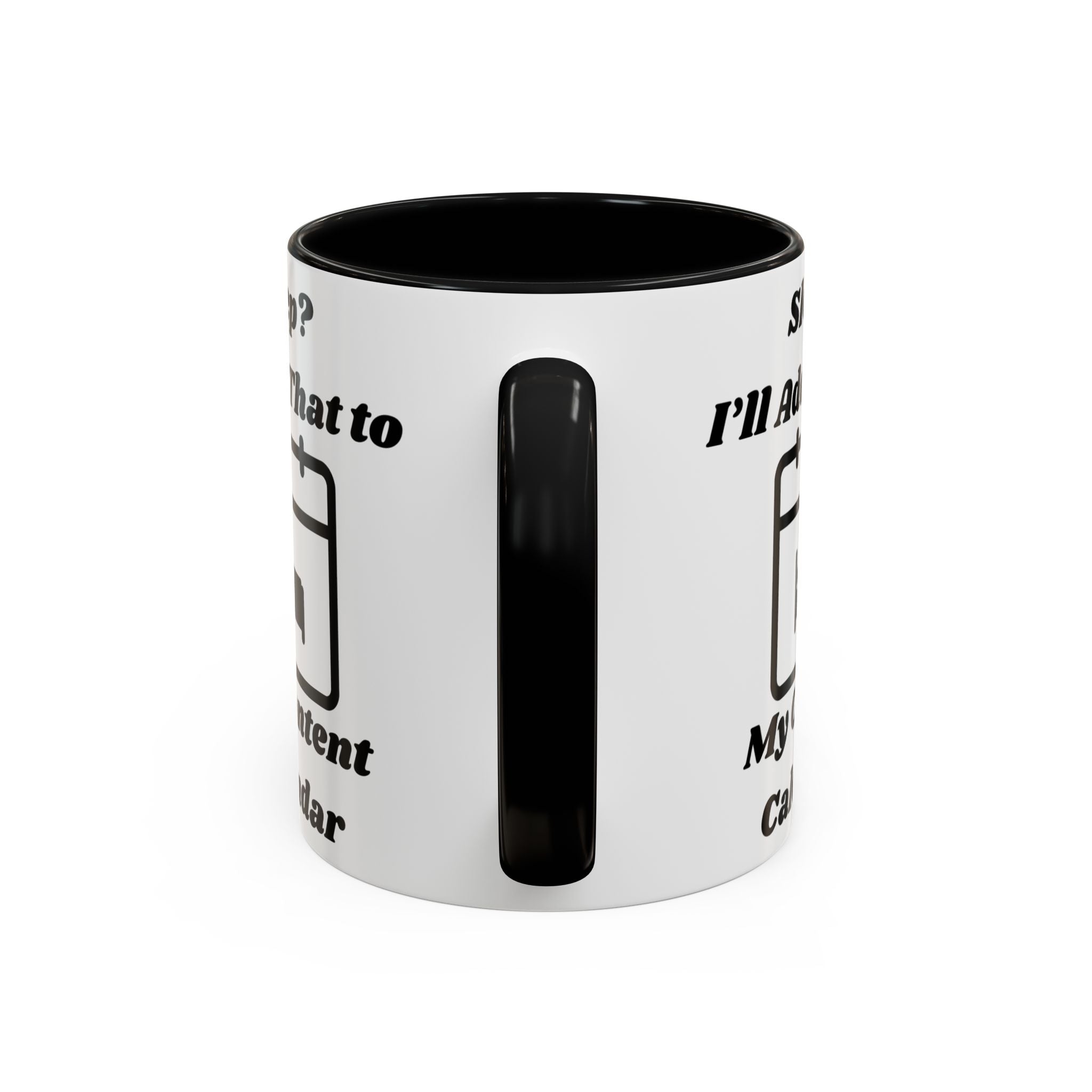Sleep? I'll Add That to My Content Calendar Accent Coffee Mug (11oz, 15oz)