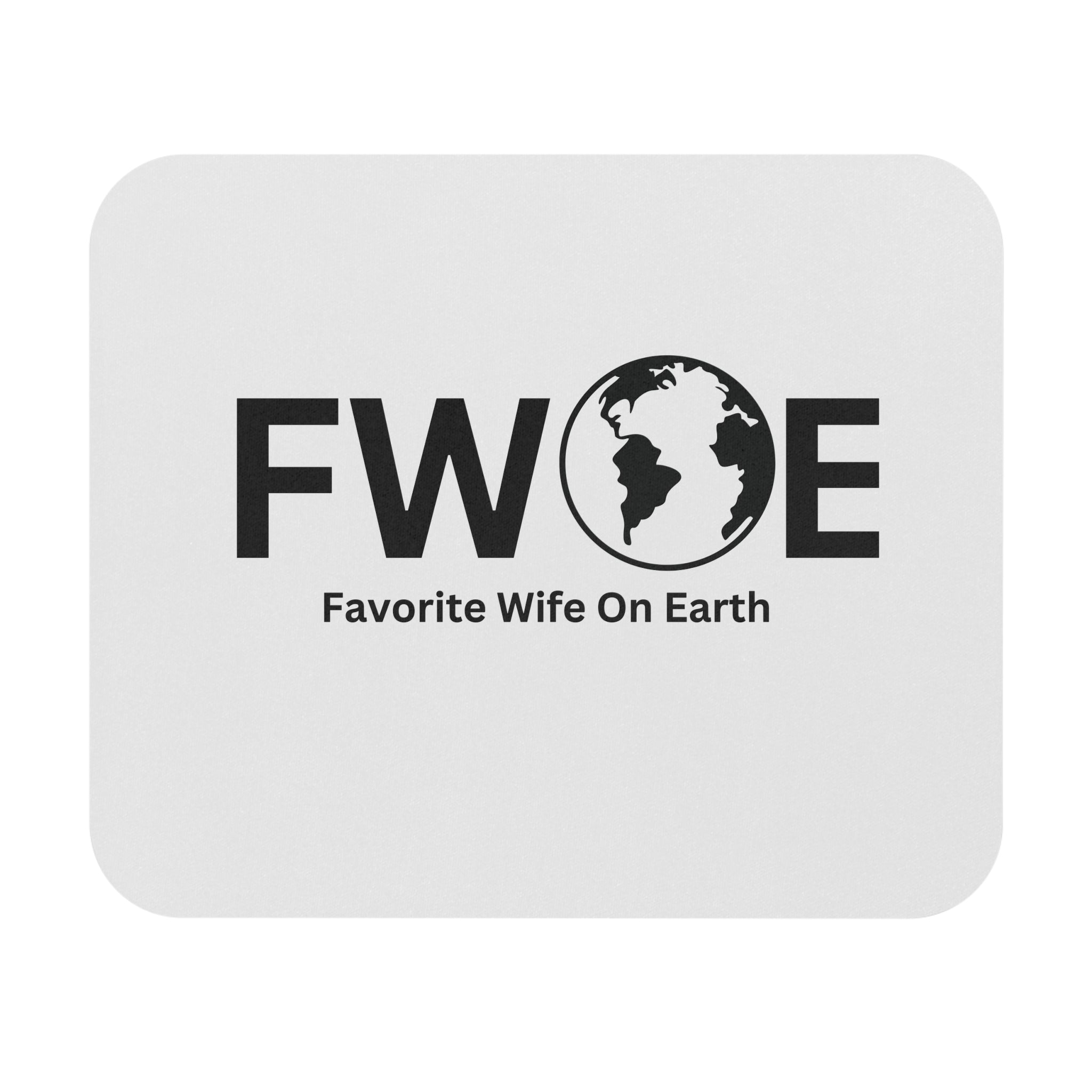 Favorite Wife On Earth (FWOE) Mouse Pad - Custom Personalized Gaming and Office Mouse Pad