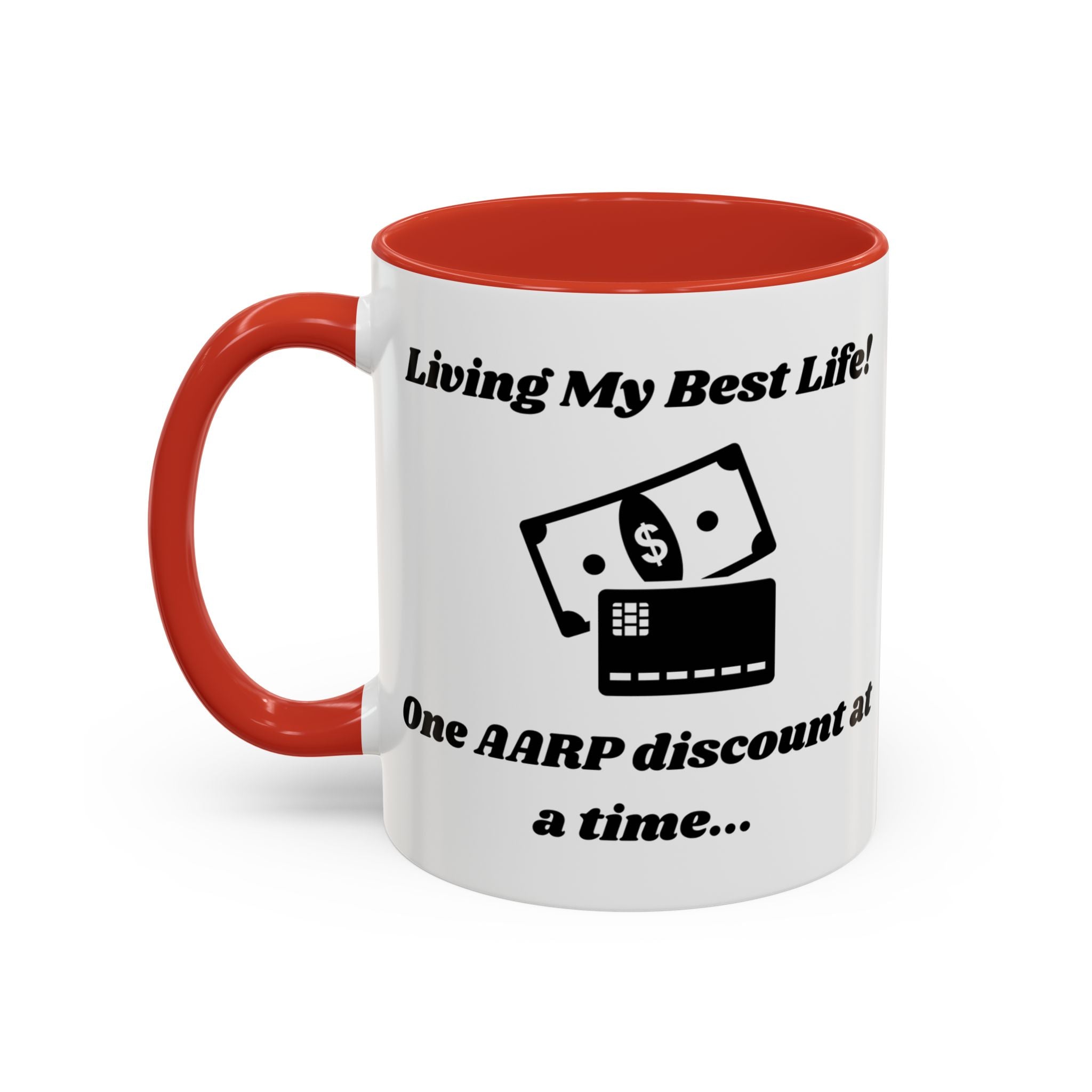 Living My Best Life! One AARP Discount at a Time Accent Coffee Mug (11oz, 15oz)