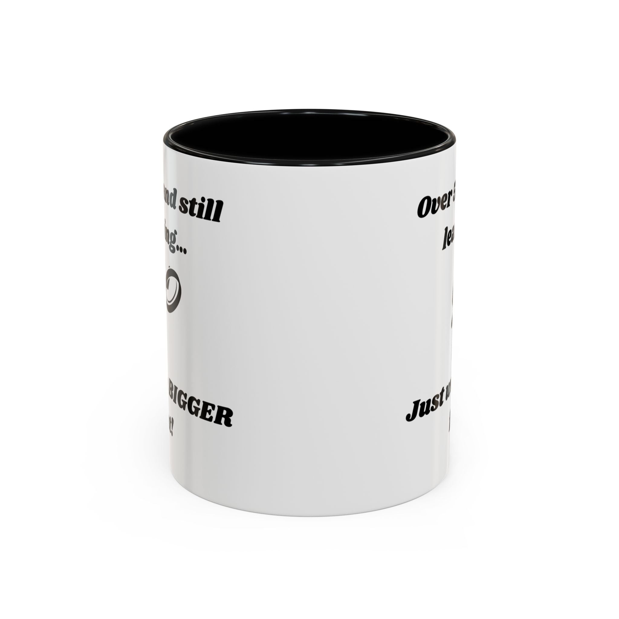 Over 50 and Still Learning, Just with Bigger Font! Accent Coffee Mug (11oz, 15oz)
