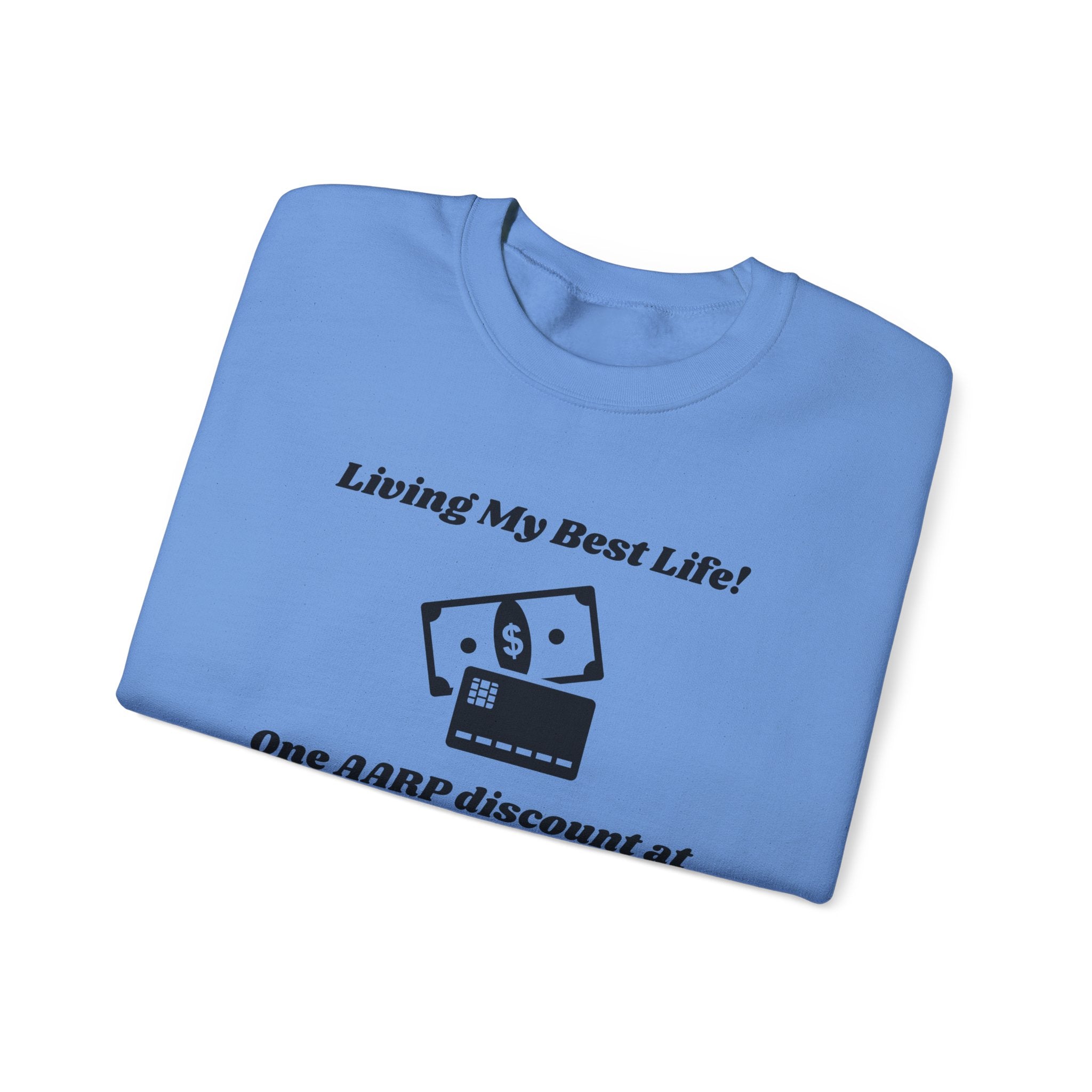 Living My Best Life Sweatshirt - AARP Discount Humor Crewneck Sweatshirt for Men and Women