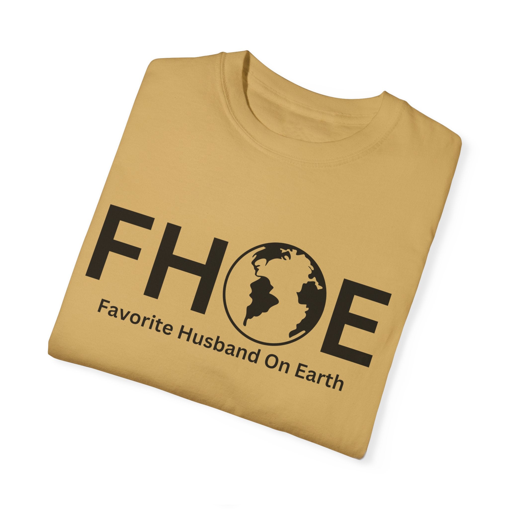 Favorite Husband On Earth (FHOE) Comfort Colors 1717 Garment-Dyed T-Shirt – Soft & Stylish