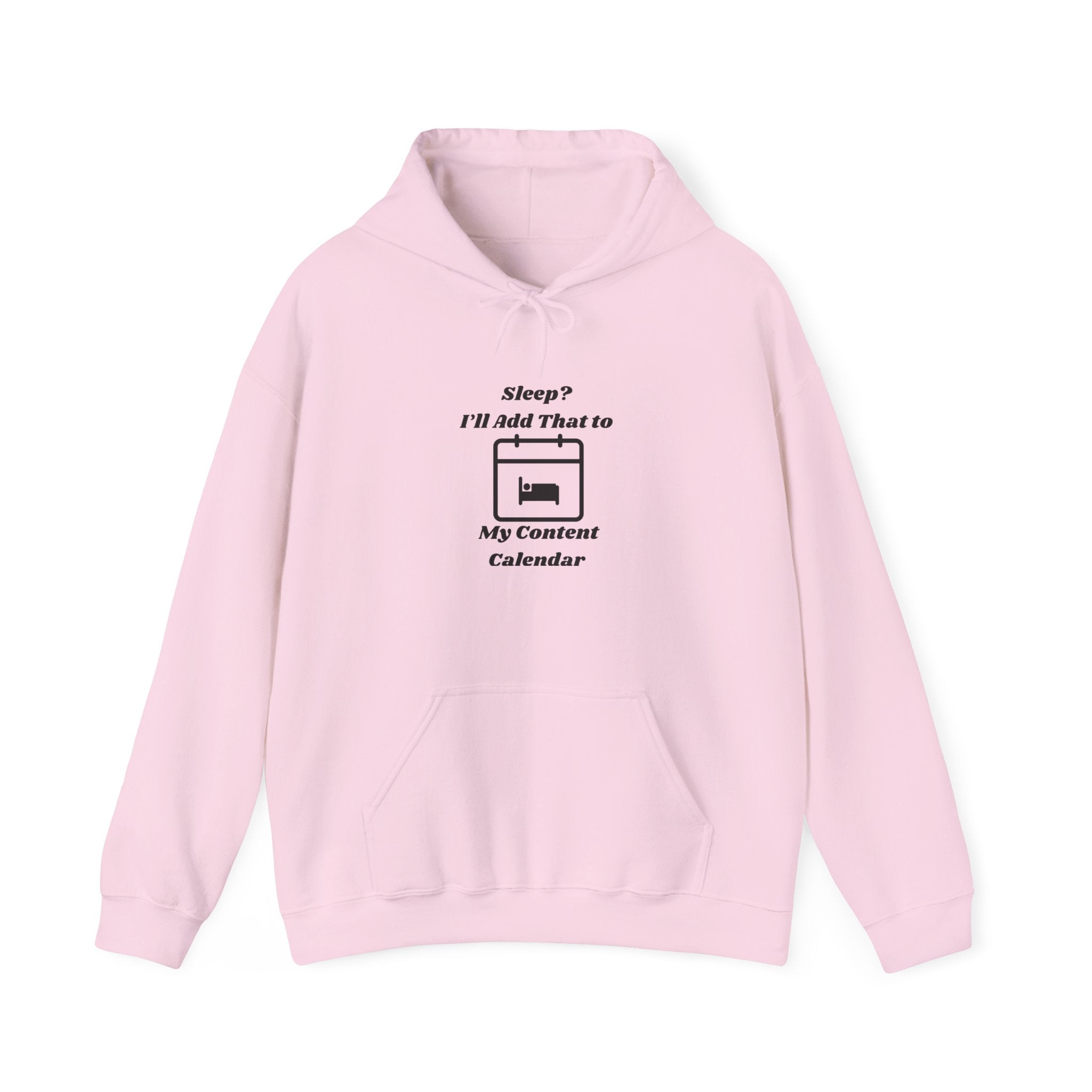 Sleep? I'll Add That to My Content Calendar Hoodie – Unisex Heavy Blend™ Pullover