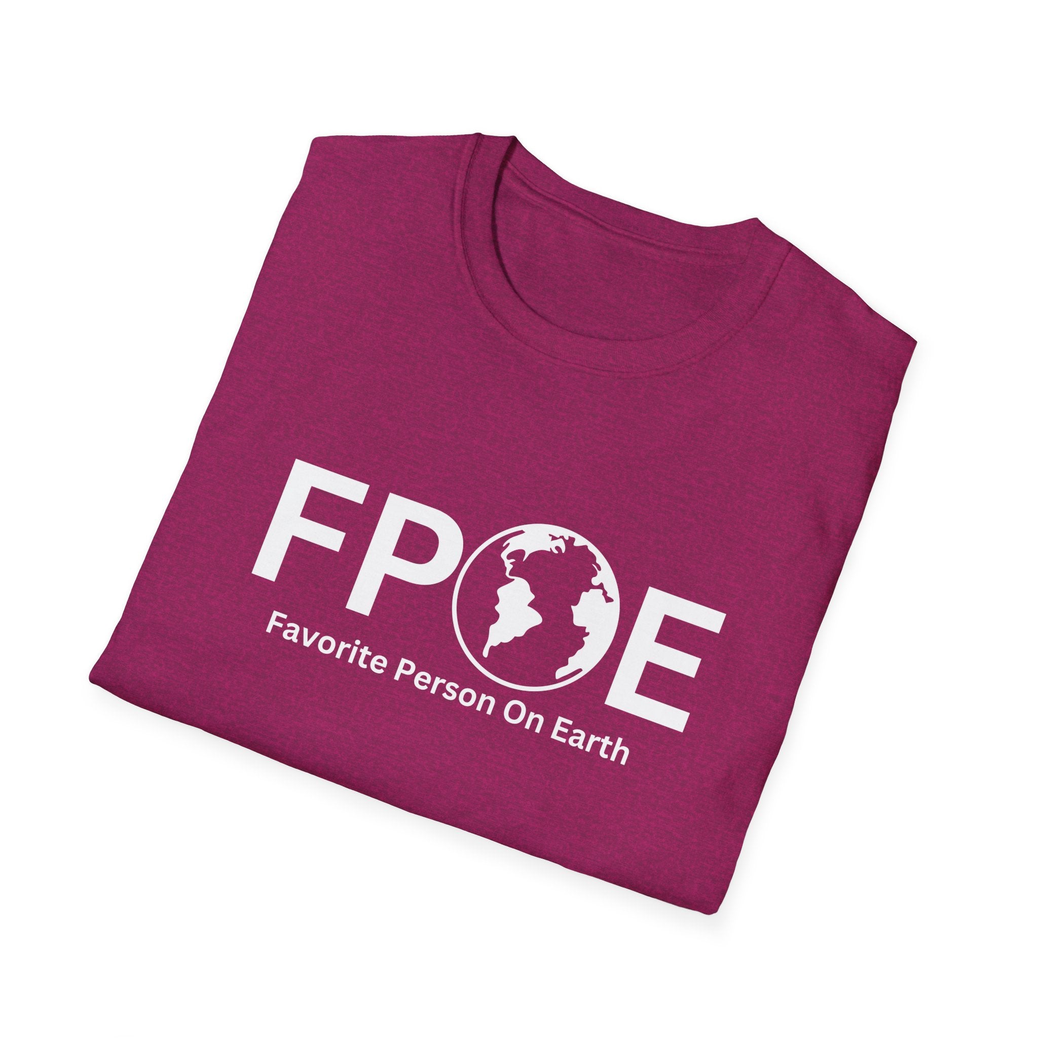 Favorite Person On Earth (FPOE) T-Shirt – Unisex Soft-Style Tee