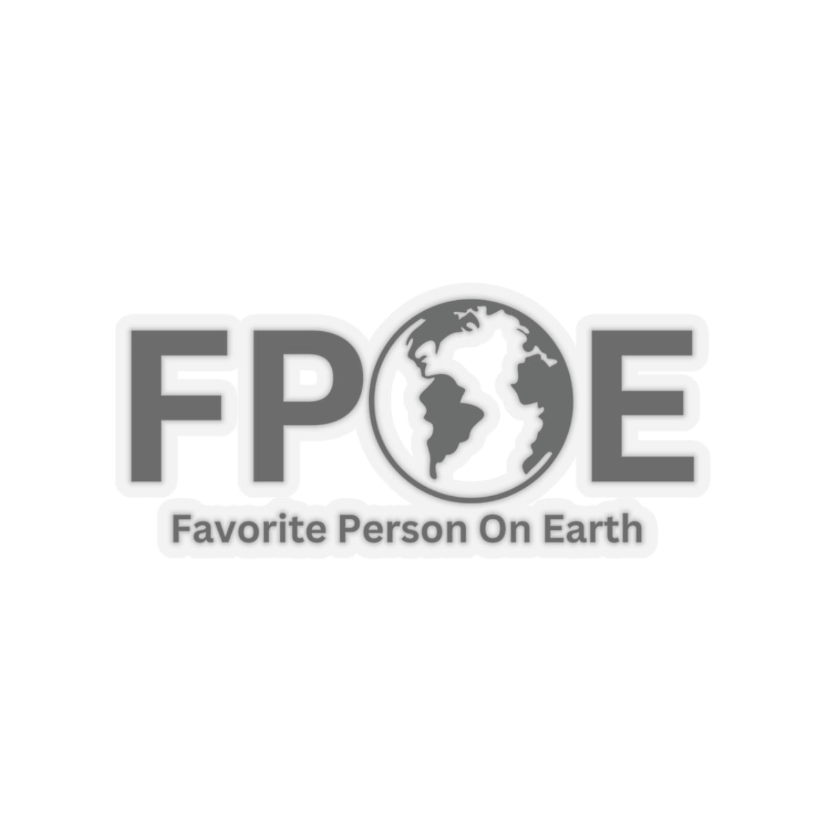 Favorite Person On Earth (FPOE) Kiss-Cut Stickers - Custom Vinyl Stickers for Creative Decor