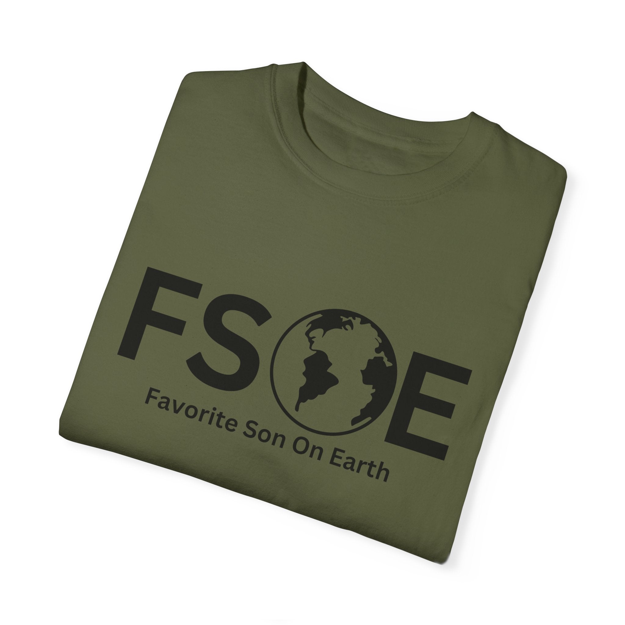Favorite Son On Earth (FSOE) - Comfort Colors 1717 Garment-Dyed T-Shirt
