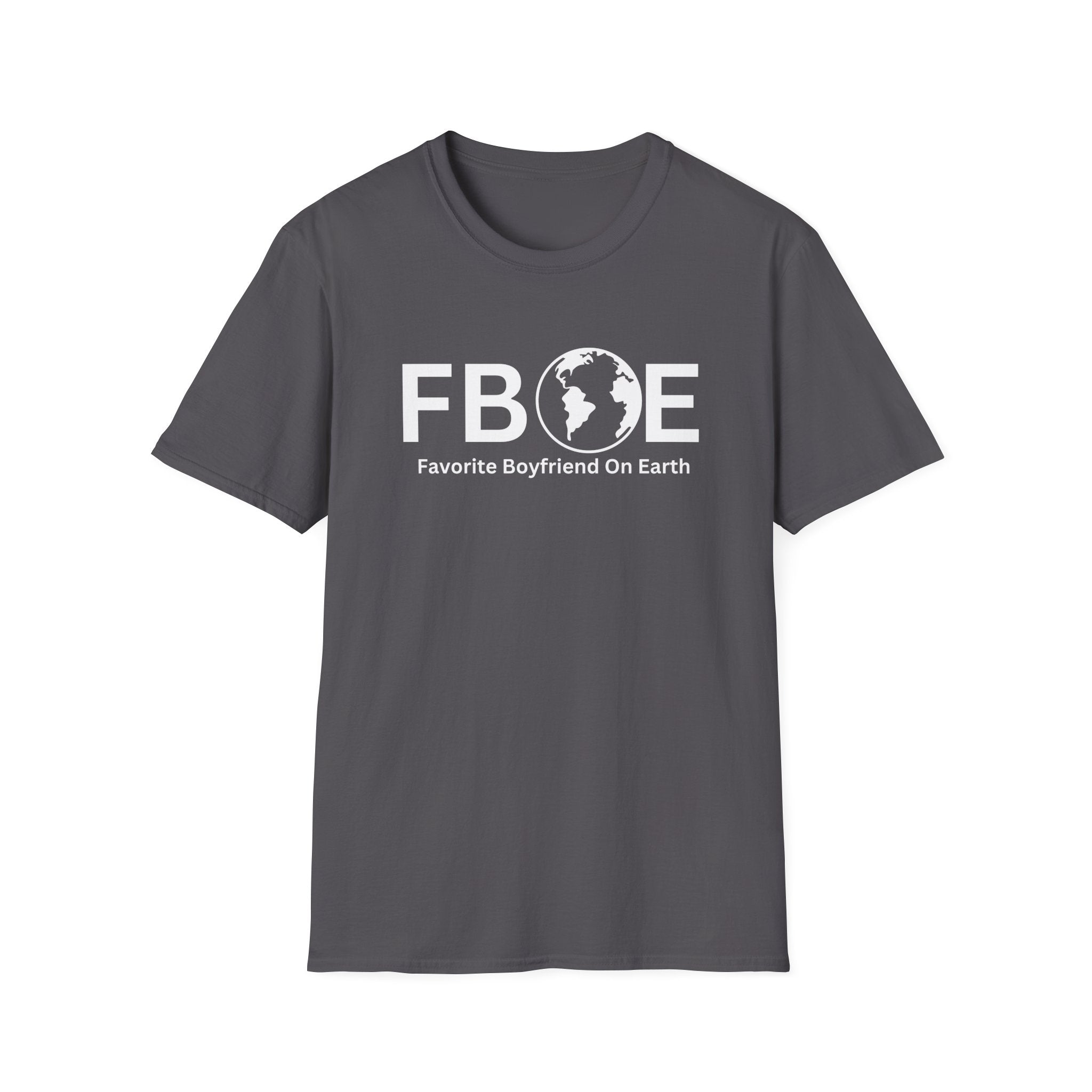 Favorite Boyfriend On Earth (FBOE) T-Shirt – Unisex Soft-Style Tee
