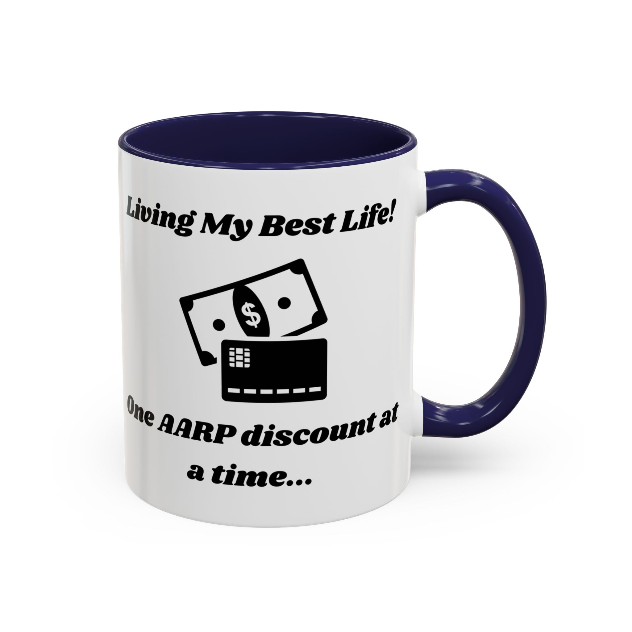 Living My Best Life! One AARP Discount at a Time Accent Coffee Mug (11oz, 15oz)