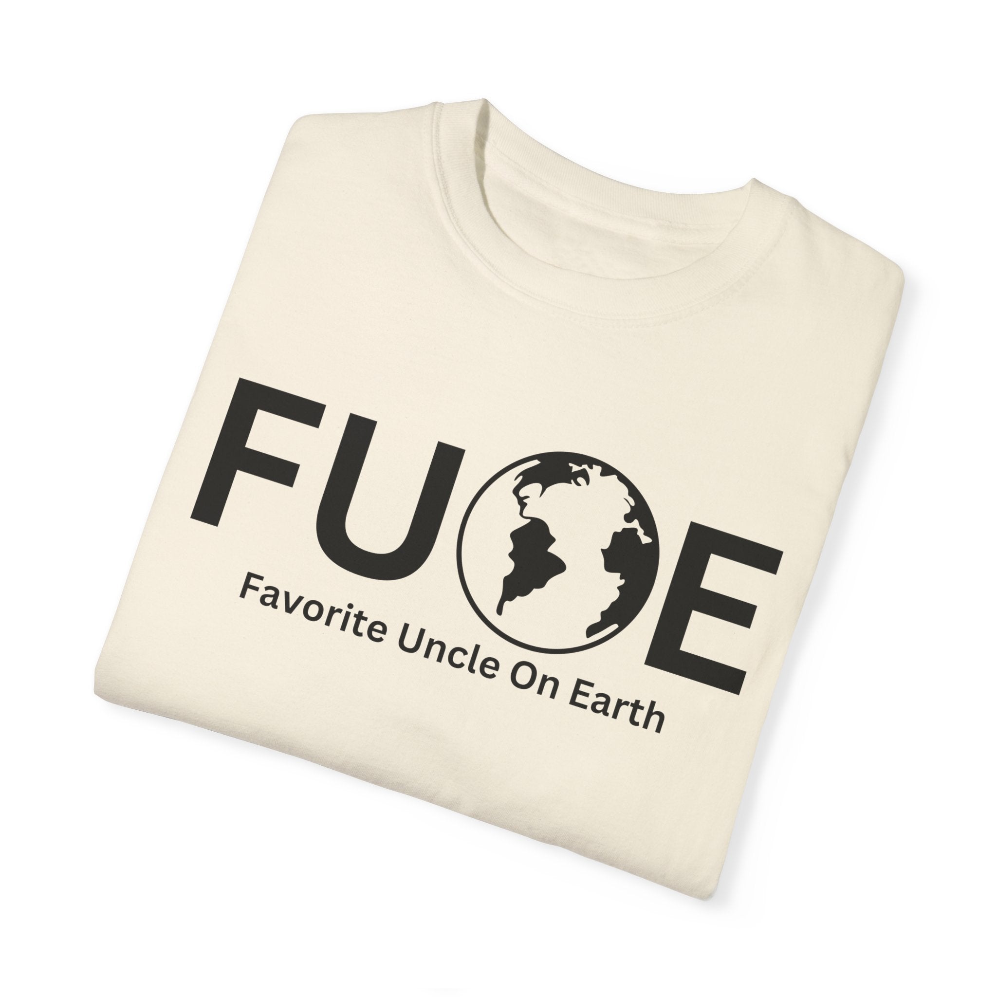 Favorite Uncle On Earth (FUOE) - Comfort Colors 1717 Garment-Dyed T-Shirt