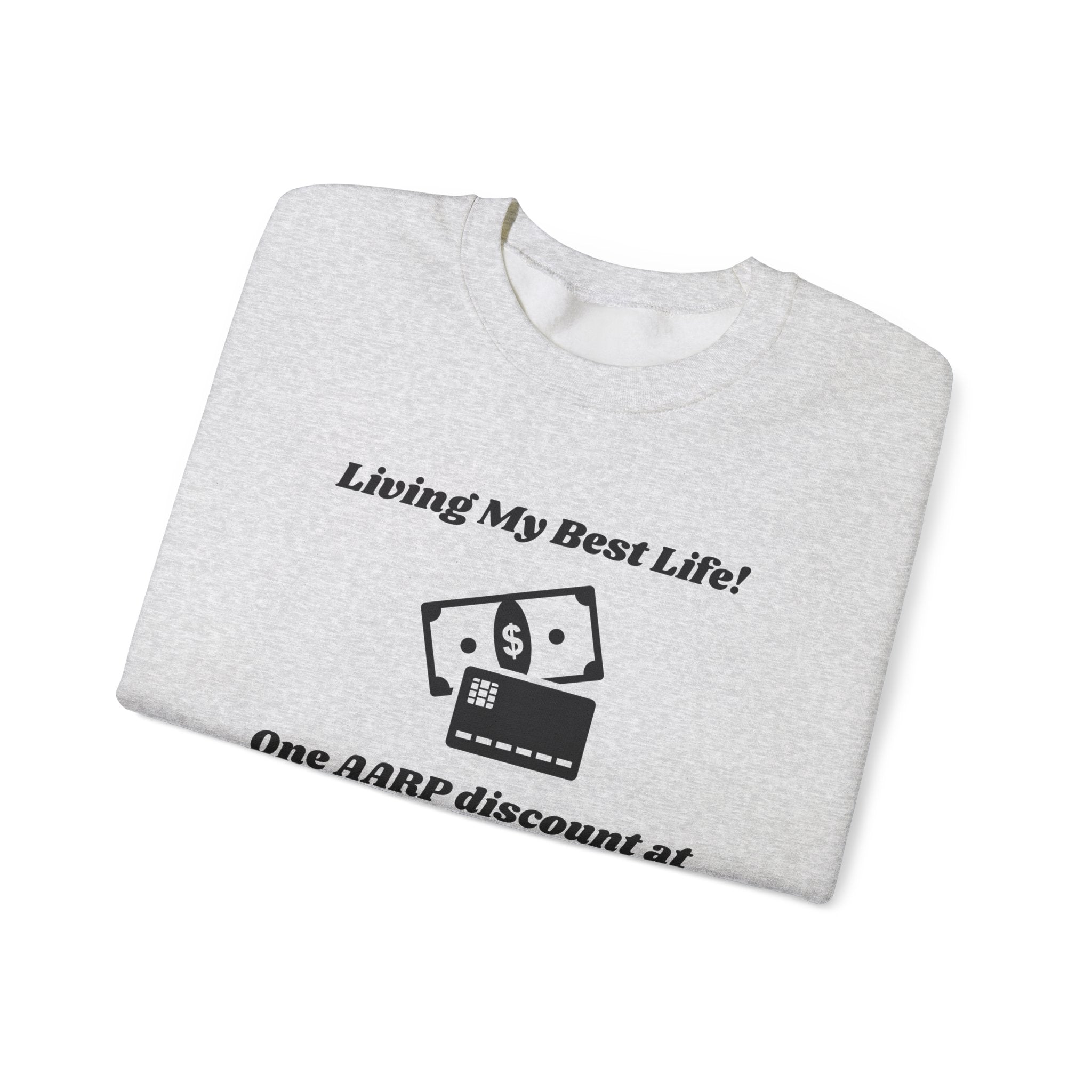 Living My Best Life Sweatshirt - AARP Discount Humor Crewneck Sweatshirt for Men and Women