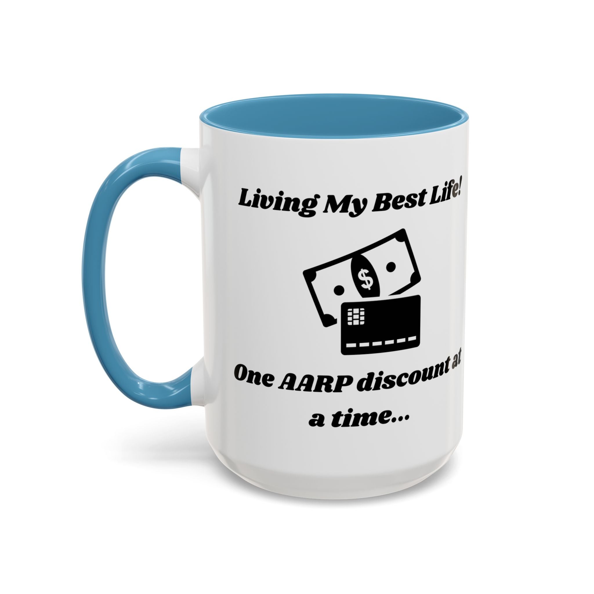 Living My Best Life! One AARP Discount at a Time Accent Coffee Mug (11oz, 15oz)
