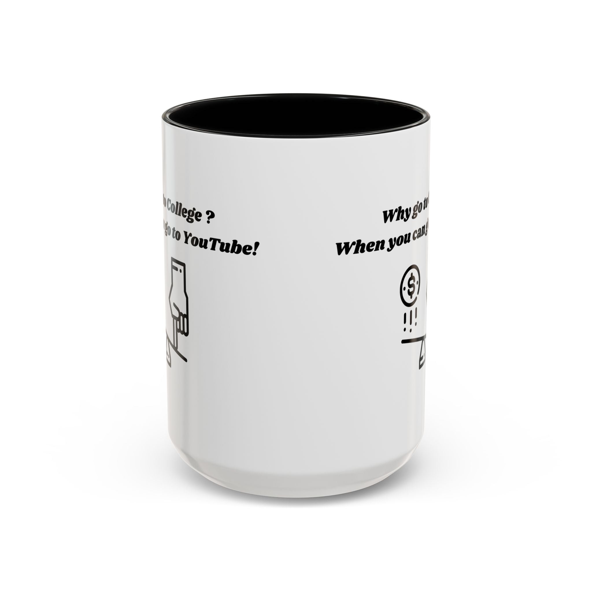 Why Go to College? When You Can Go to YouTube! Accent Coffee Mug (11oz, 15oz)