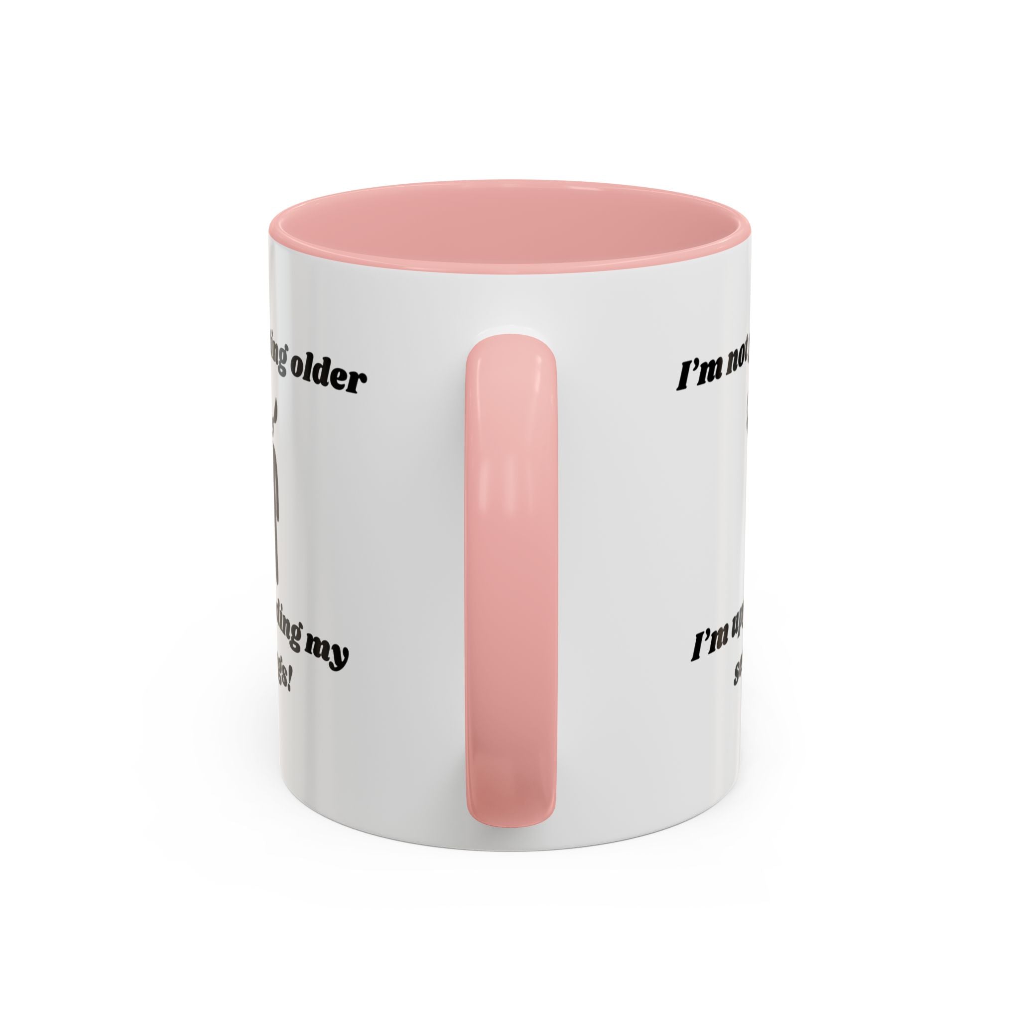 I'm Not Getting Older, I'm Upgrading My Settings! Accent Coffee Mug (11oz, 15oz)