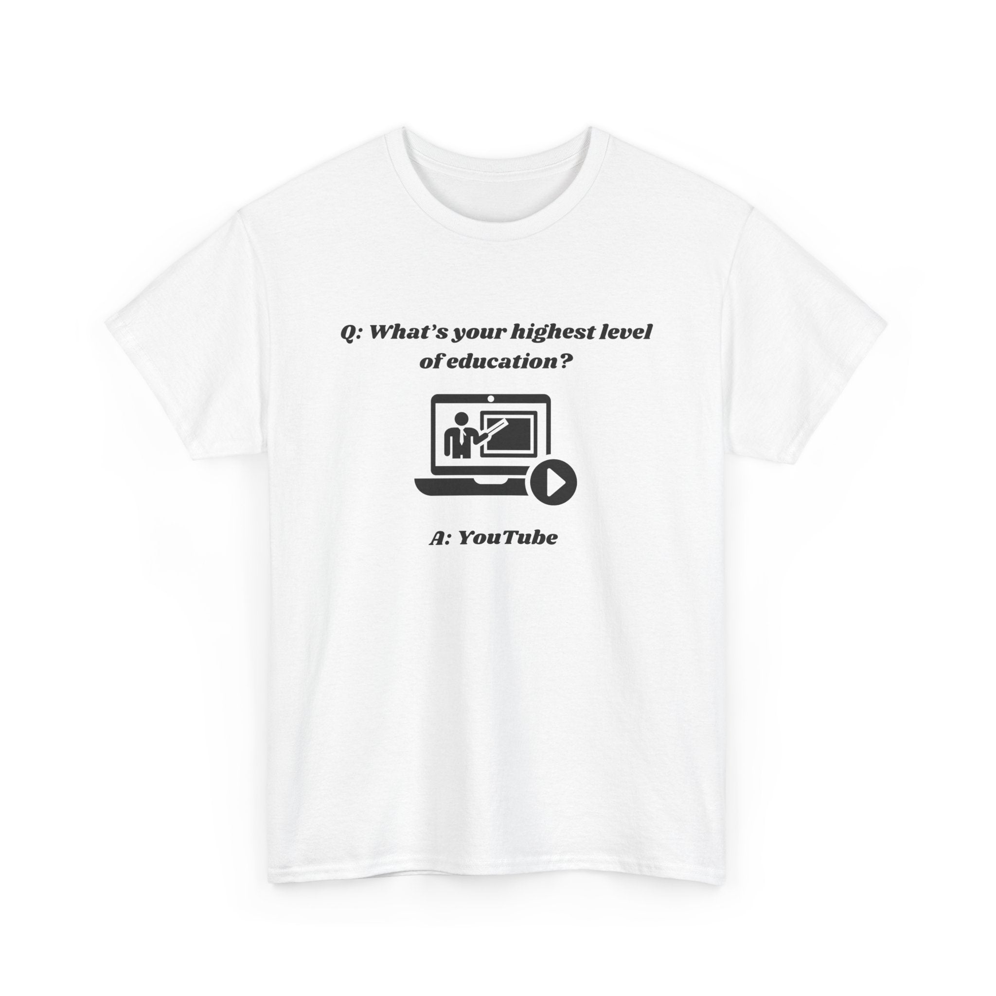 What's Your Highest Level of Education? - Unisex Heavy Cotton T-shirt