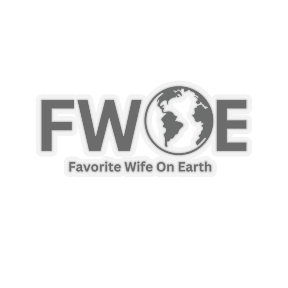 Favorite Wife On Earth (FWOE) Kiss-Cut Stickers - Custom Vinyl Stickers for Creative Decor