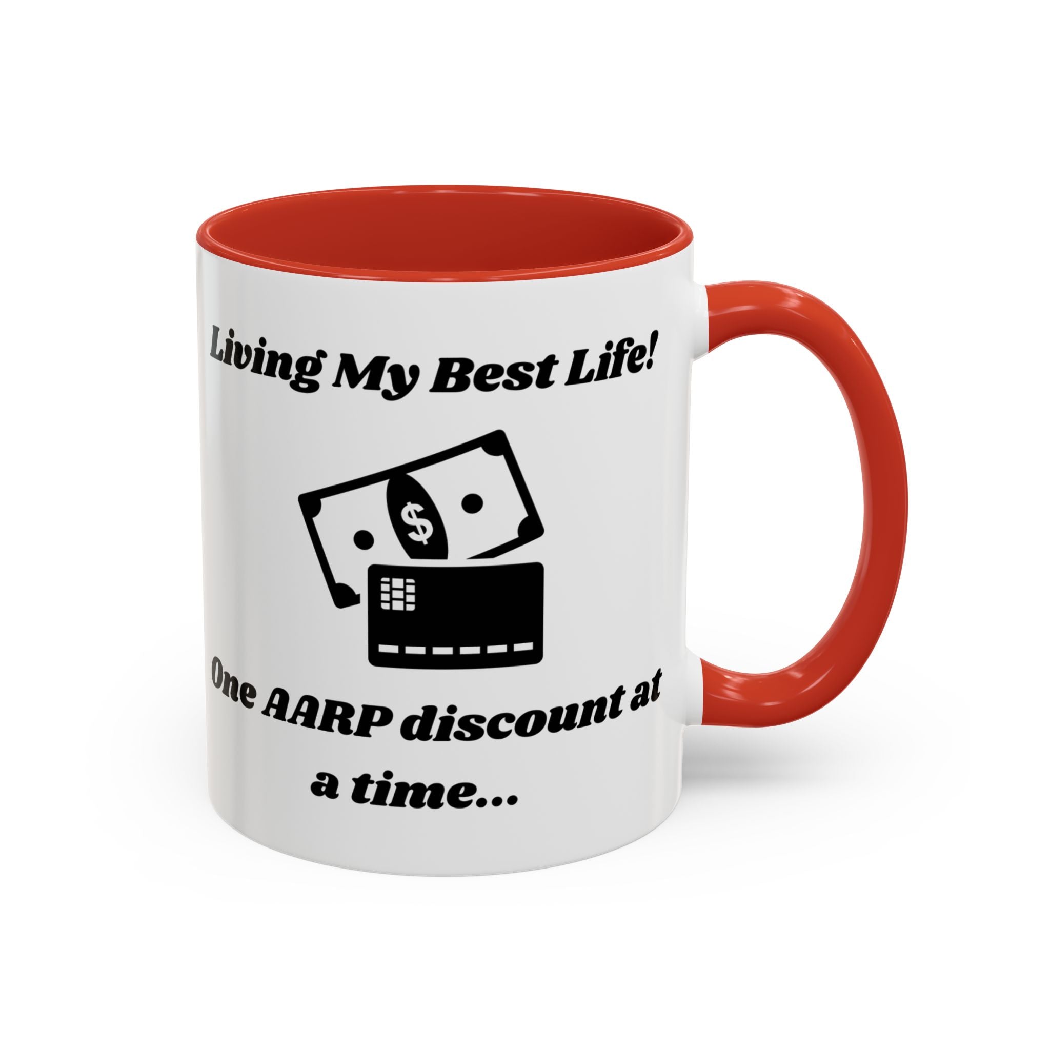 Living My Best Life! One AARP Discount at a Time Accent Coffee Mug (11oz, 15oz)