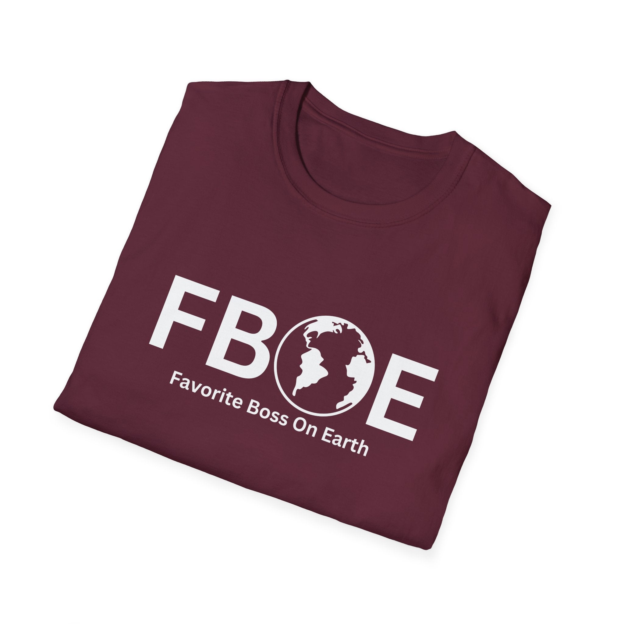 Favorite Boss On Earth (FBOE) T-Shirt – Unisex Soft-Style Tee