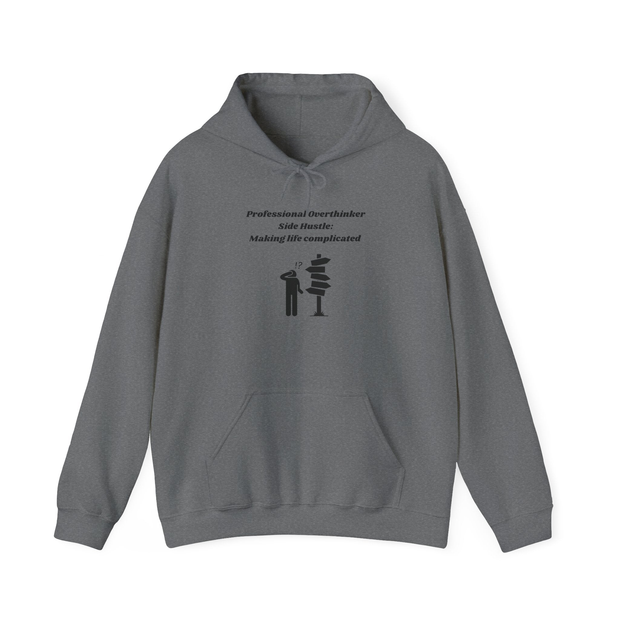 Professional Overthinker – Side Hustle: Making Life Complicated Hoodie