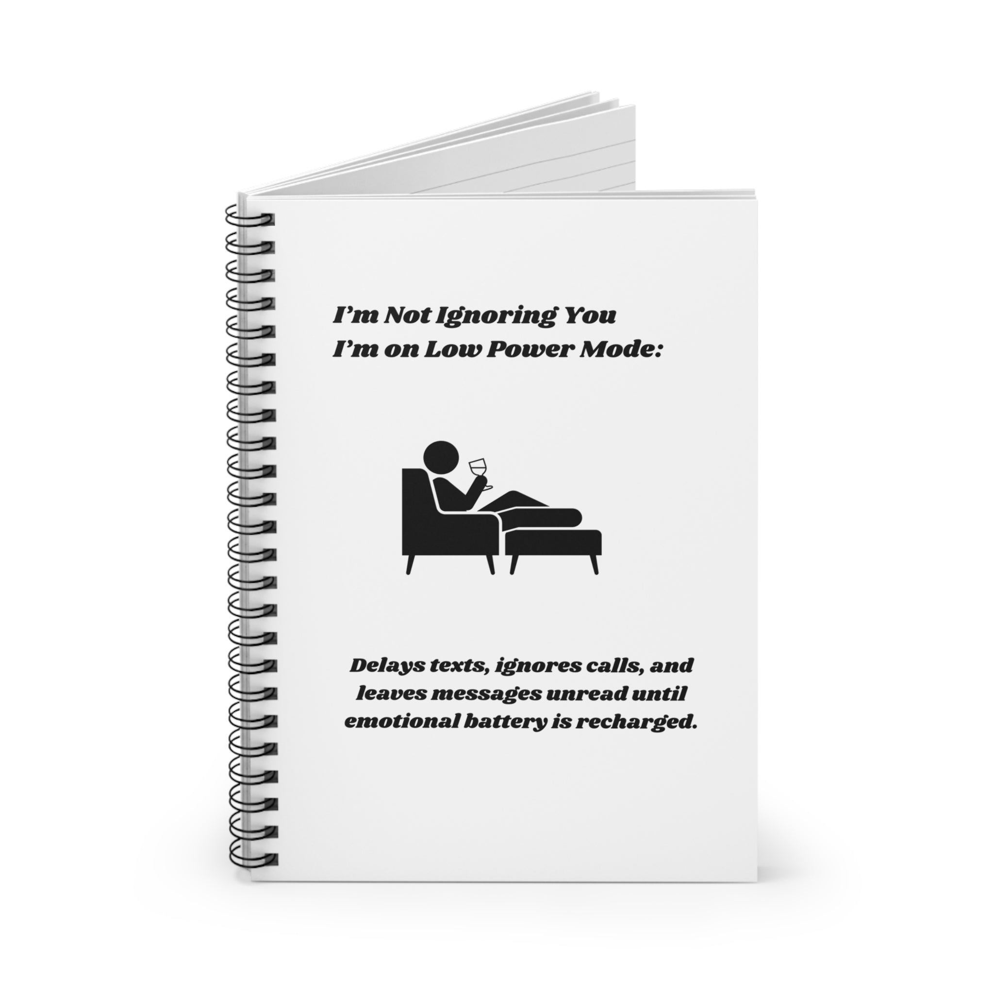 I'm Not Ignoring You, I'm on Low Power Mode Funny Spiral Notebook - 118 Page Ruled Line Notebook for Everyday Use