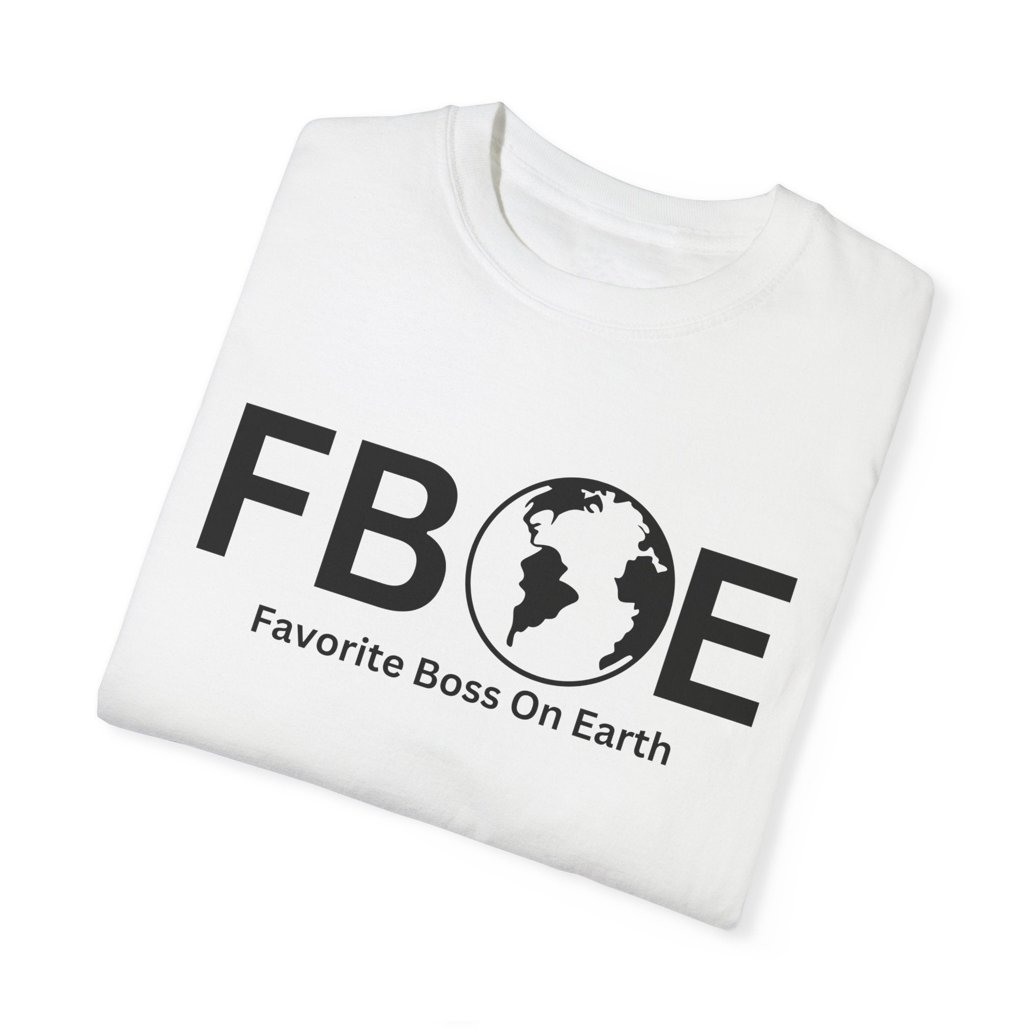 Favorite Boss On Earth (FBOE) T-Shirt – Unisex Soft-Style Tee