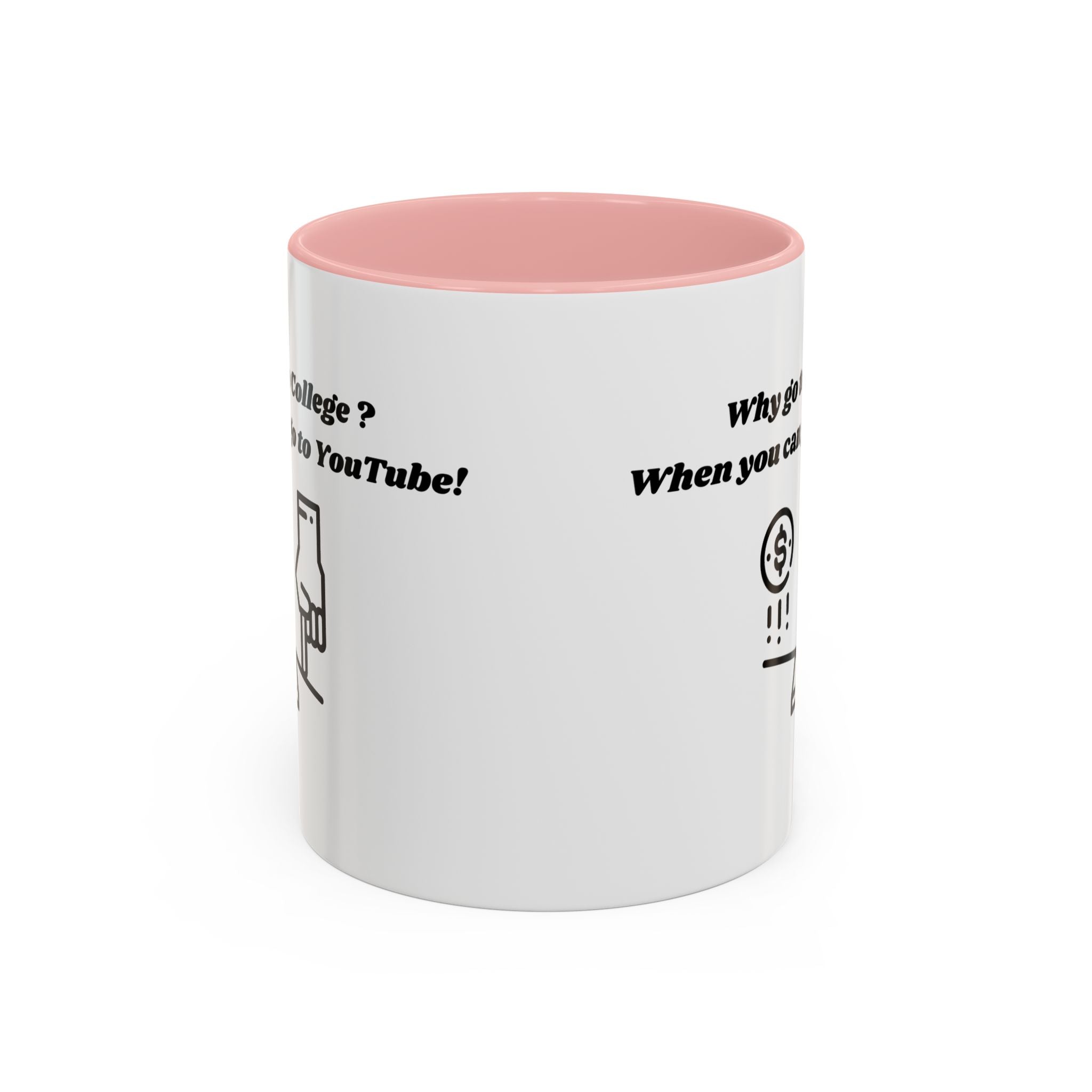 Why Go to College? When You Can Go to YouTube! Accent Coffee Mug (11oz, 15oz)