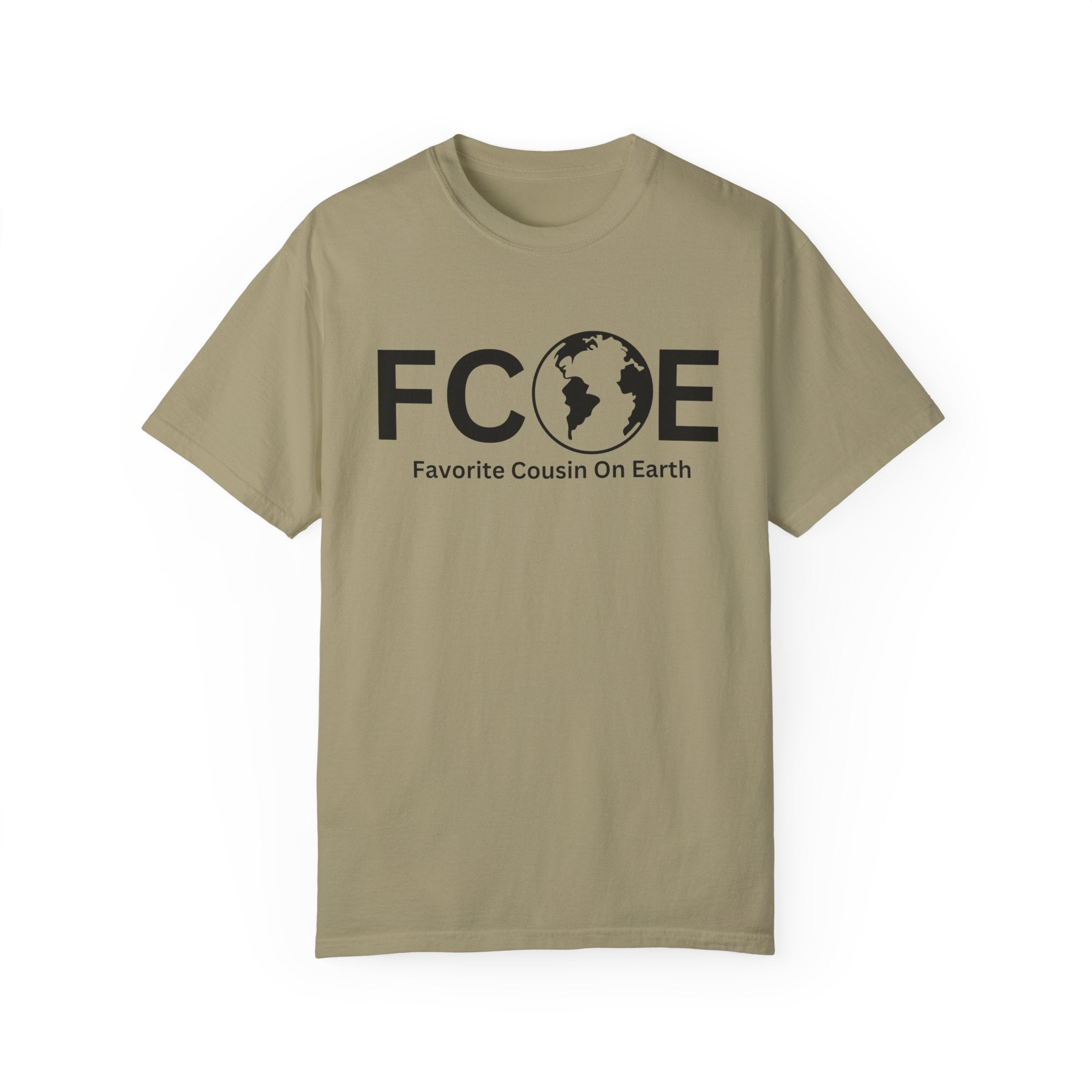 Favorite Cousin On Earth (FCOE) Comfort Colors 1717 Garment-Dyed T-Shirt