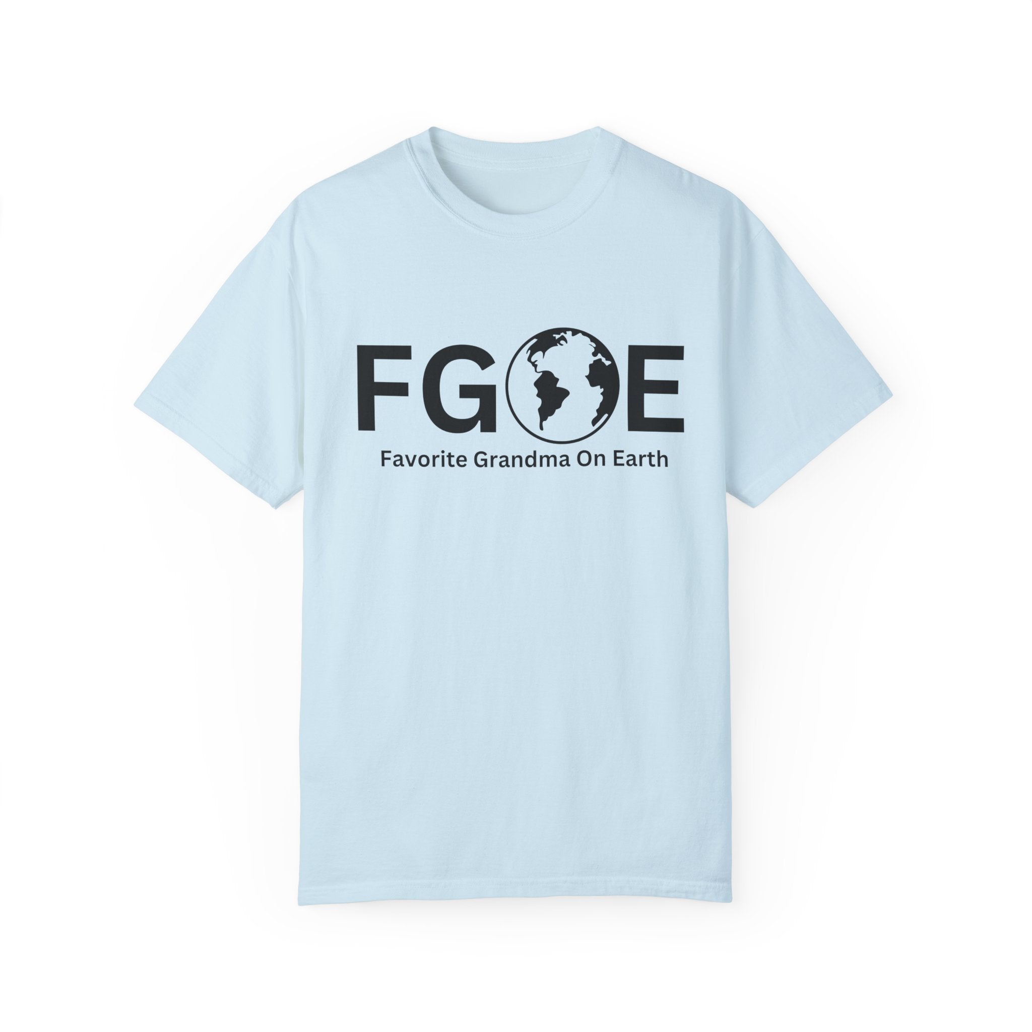 Favorite Grandma On Earth (FGOE) - Comfort Colors 1717 Garment-Dyed T-Shirt