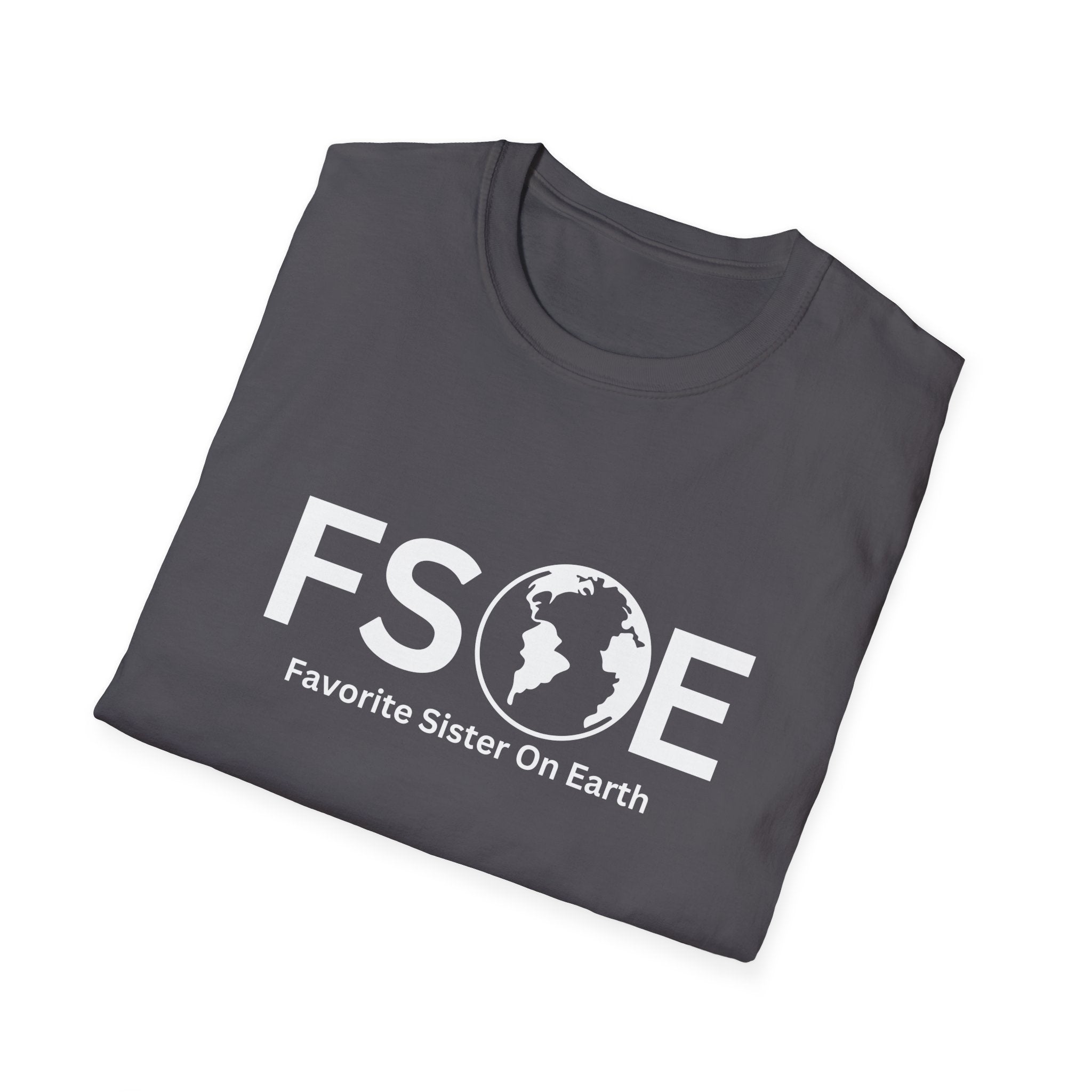 Favorite Sister On Earth (FSOE) - Unisex Soft-Style T-Shirt