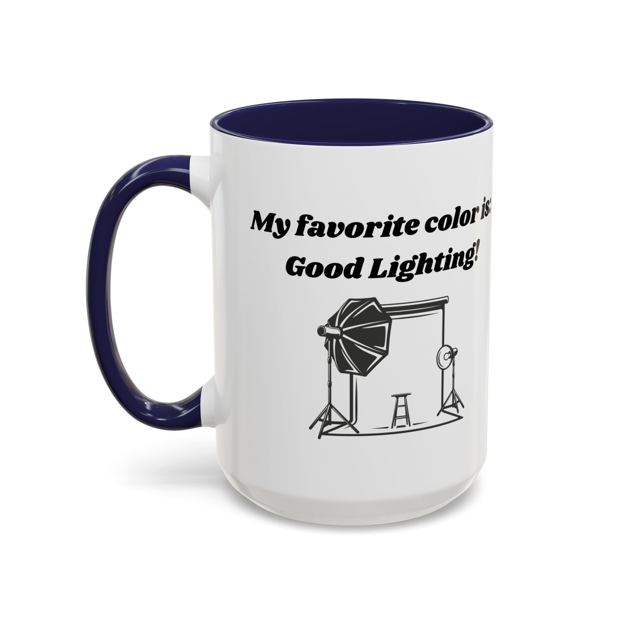 My Favorite Color is Good Lighting Accent Coffee Mug (11oz, 15oz)