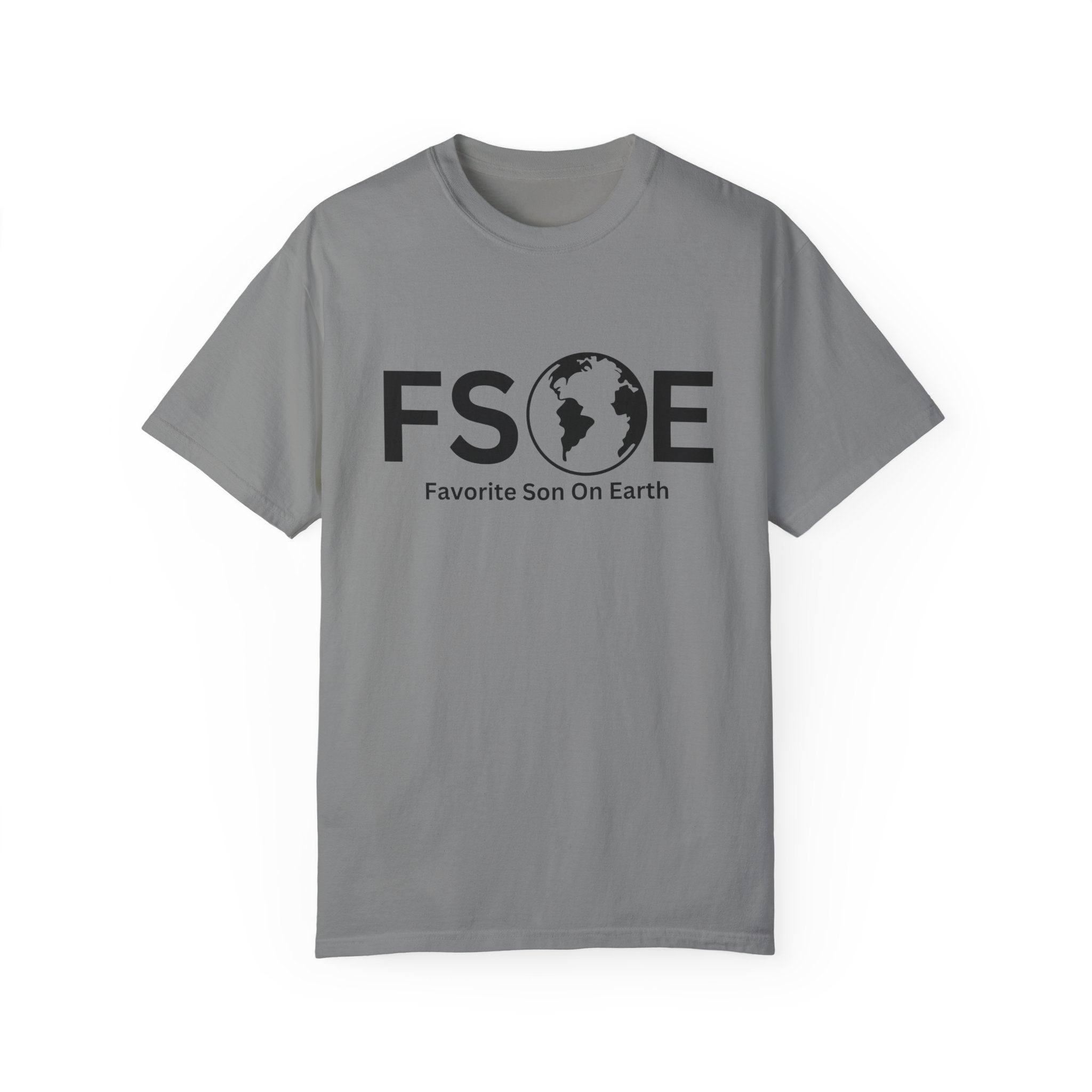 Favorite Son On Earth (FSOE) - Comfort Colors 1717 Garment-Dyed T-Shirt