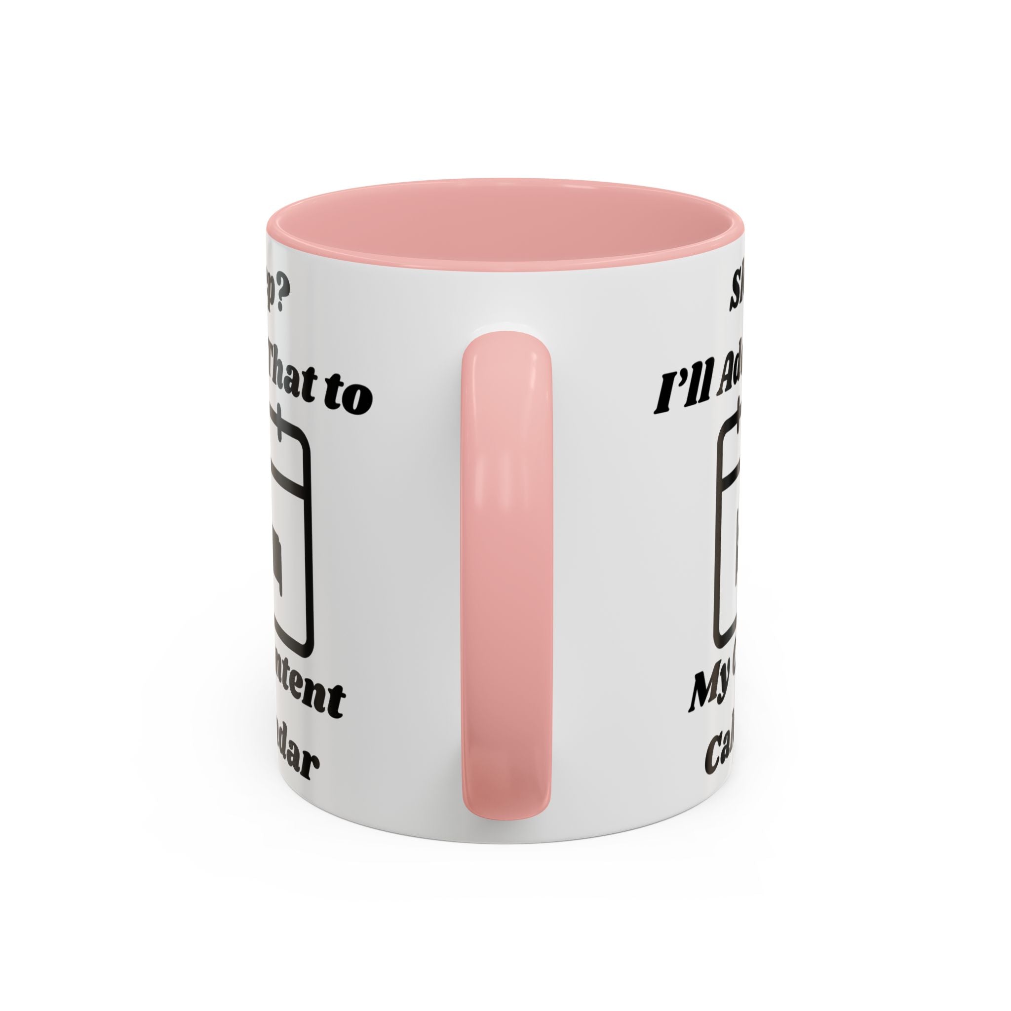 Sleep? I'll Add That to My Content Calendar Accent Coffee Mug (11oz, 15oz)