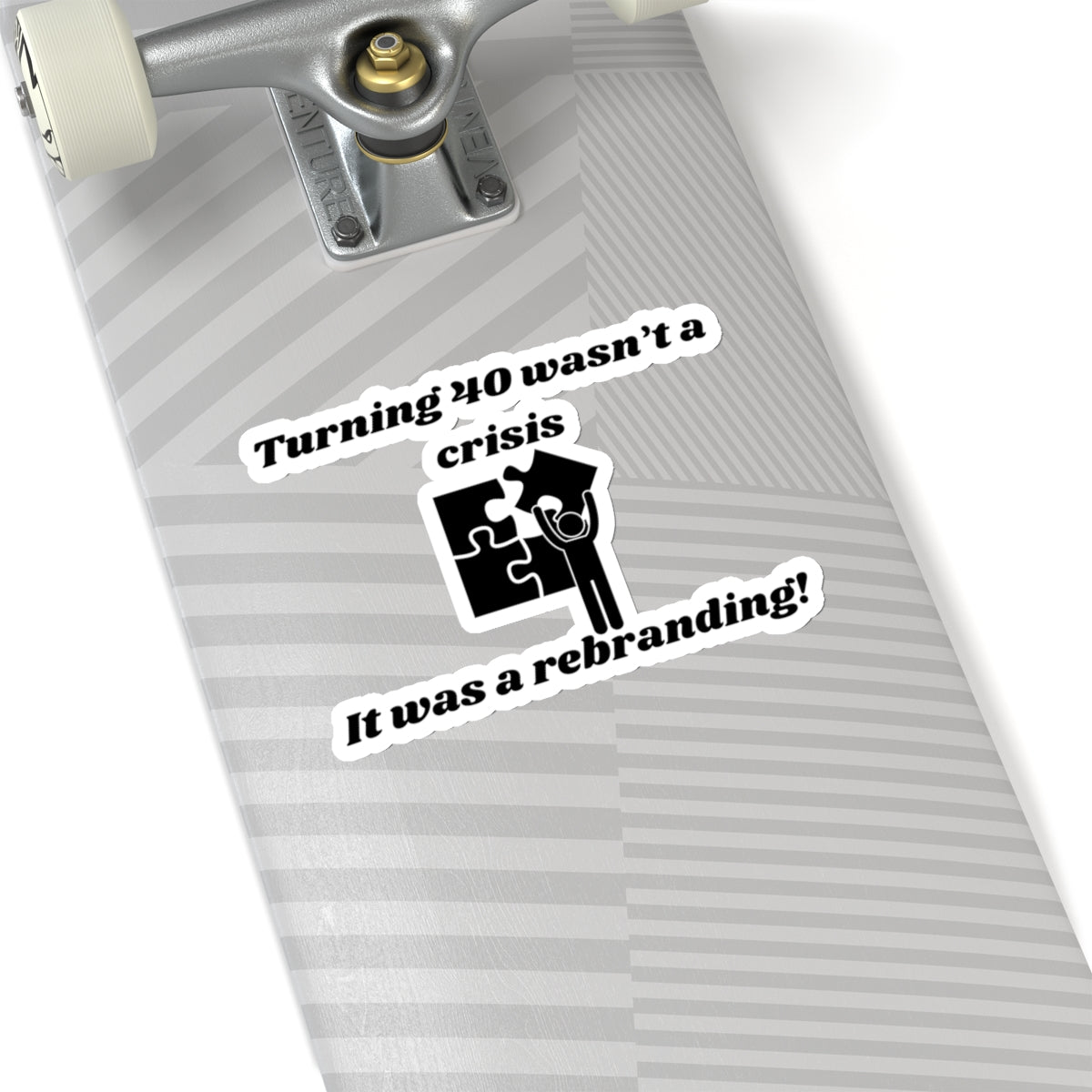 Turning 40 Wasn't a Crisis – It Was a Rebranding! Kiss-Cut Stickers - Custom Vinyl Stickers for Creative Decor